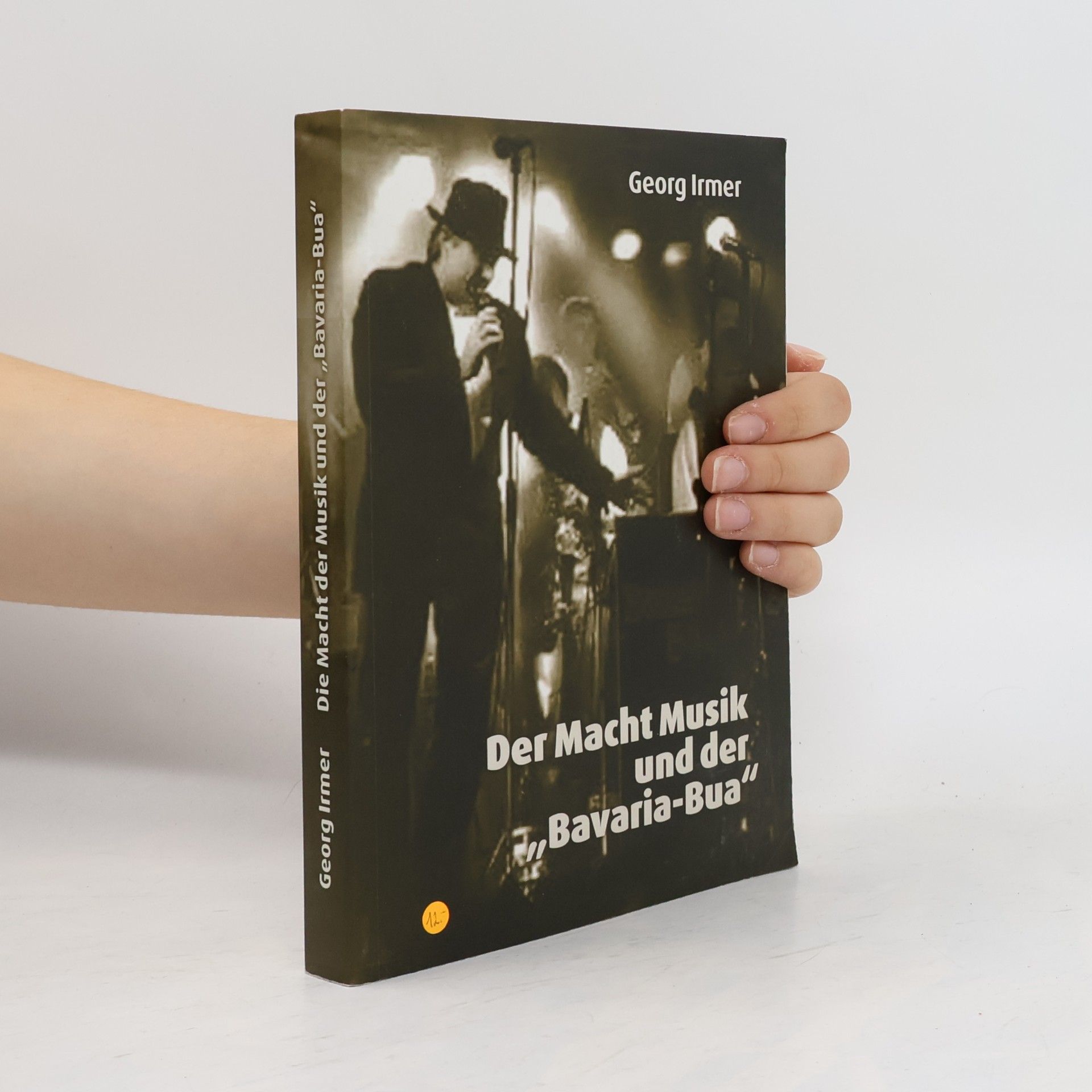 Georg Irmer Der Macht Musik und der "Bavaria-Bua"