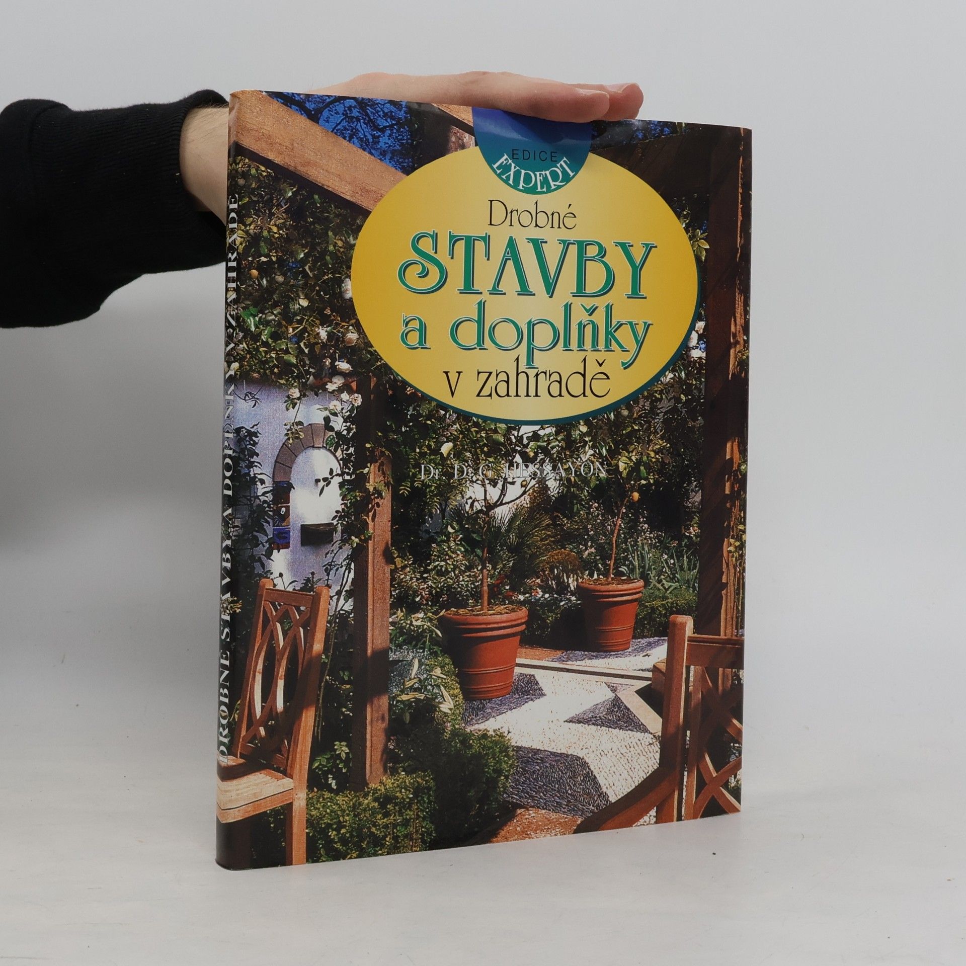 D. G. (David Gerald) Hessayon Drobné stavby a doplňky v zahradě