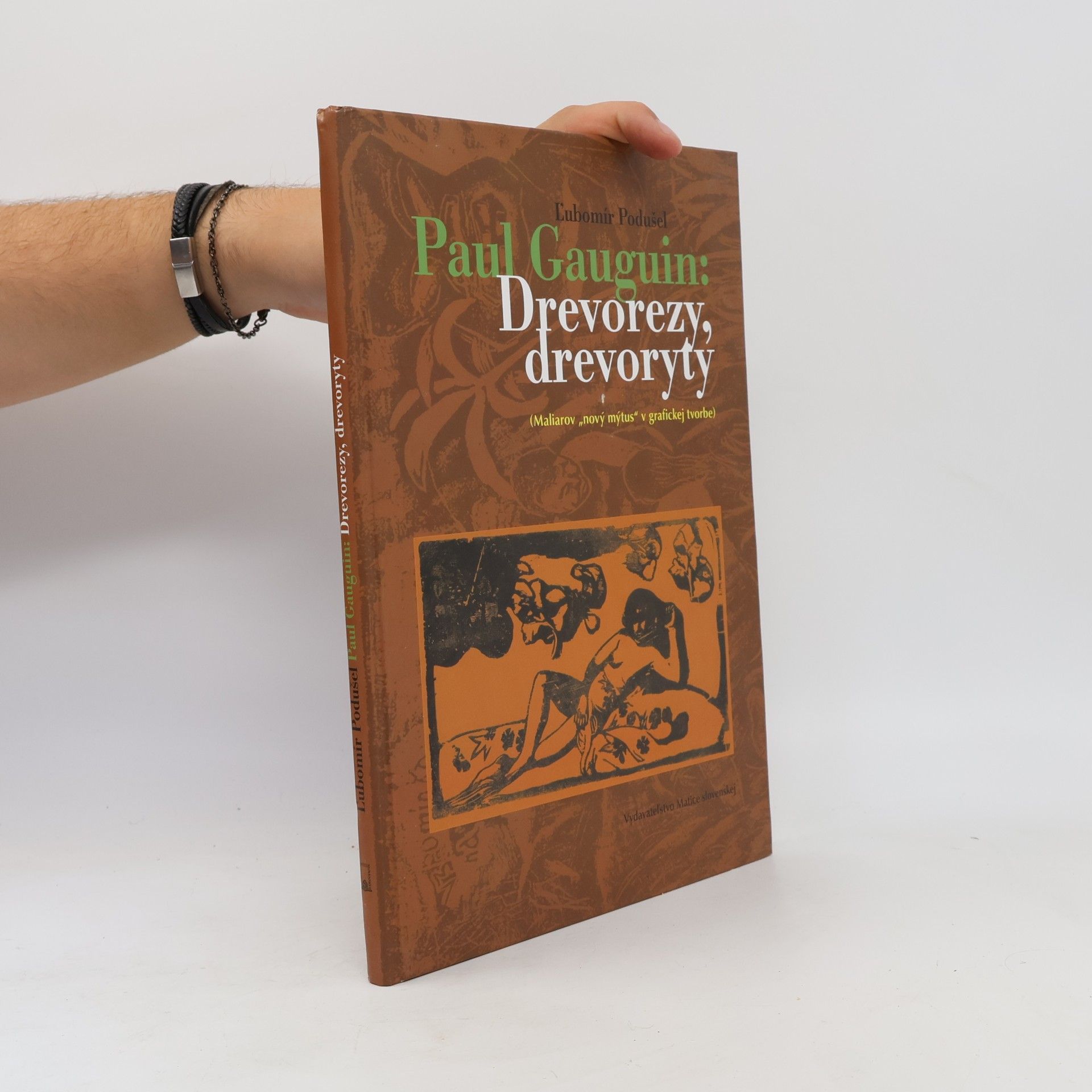 Ľubomír Podušel Paul Gauguin: Drevorezy, drevoryty