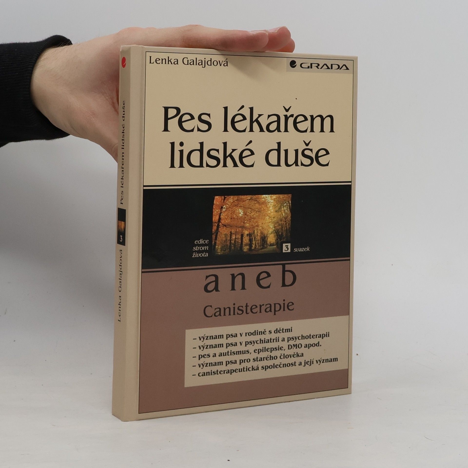 Zdenka Galajdová Pes lékařem lidské duše, aneb, Canisterapie