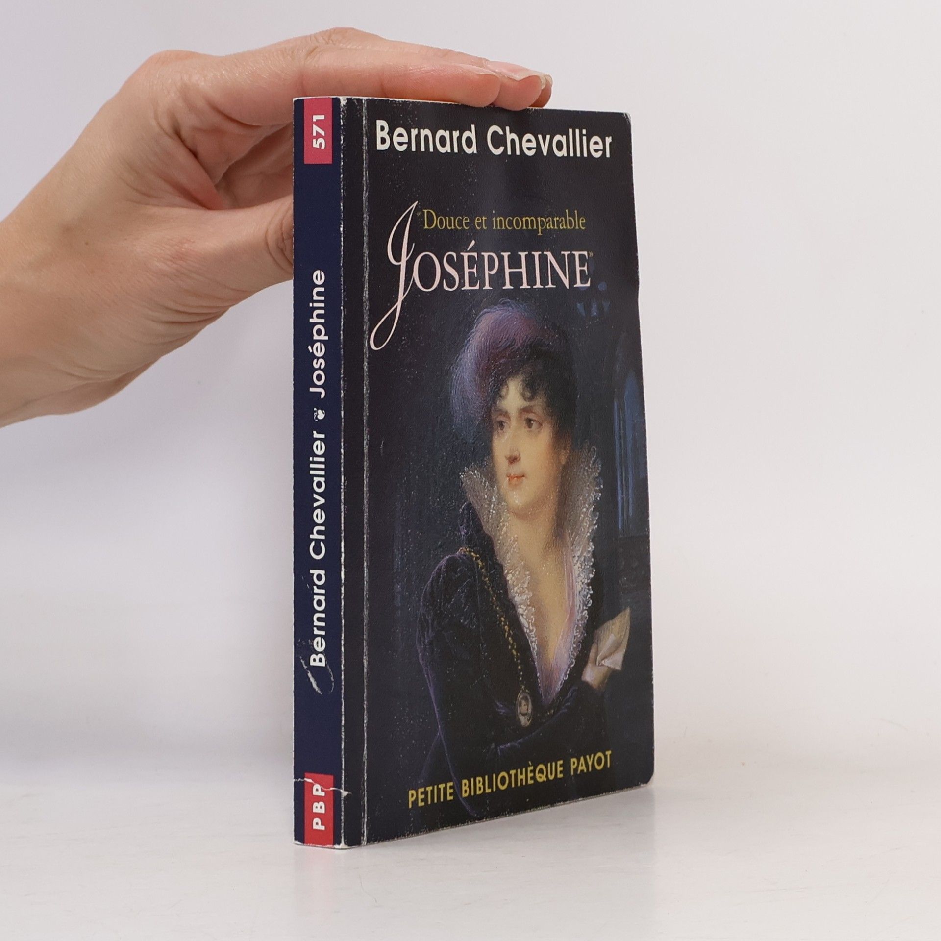 Christophe Pincemaille Petite Bibliothèque Payot - 571: Douce et incomparable Joséphine