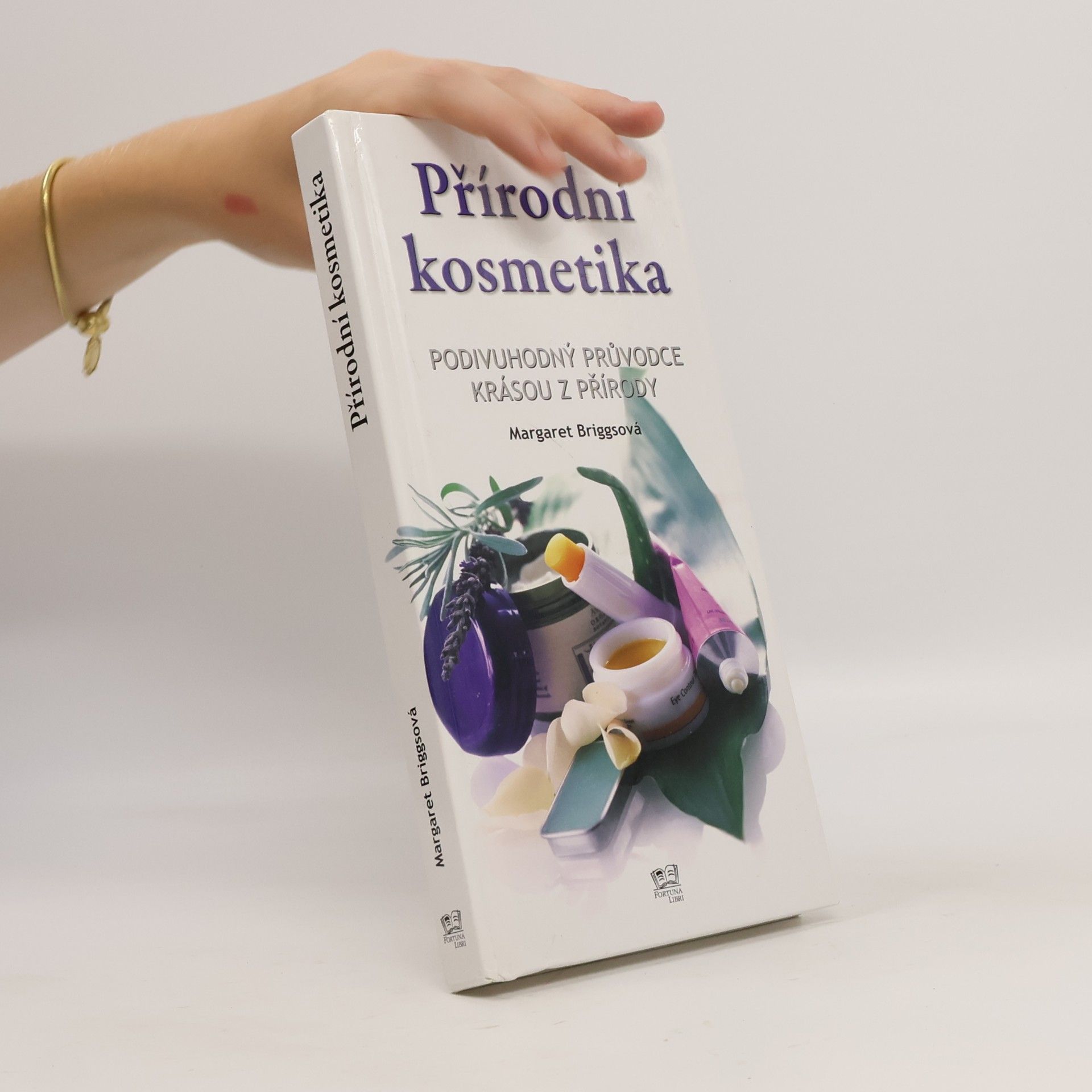 Margaret Briggs Přírodní kosmetika: Podivuhodný průvodce krásou z přírody