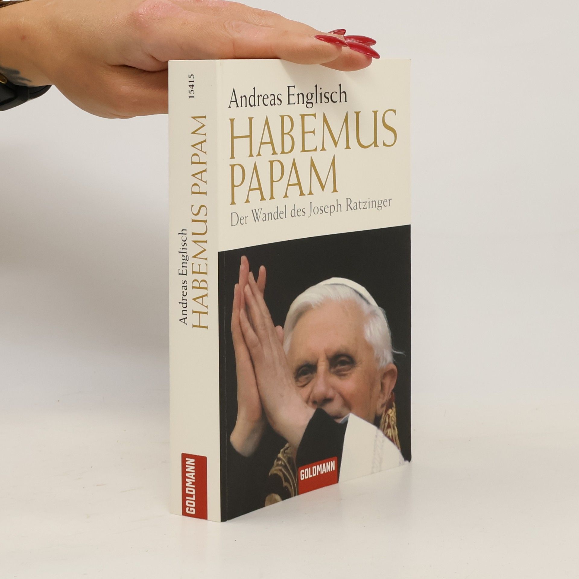 Andreas Englisch Habemus Papam. Der Wandel des Joseph Ratzinger