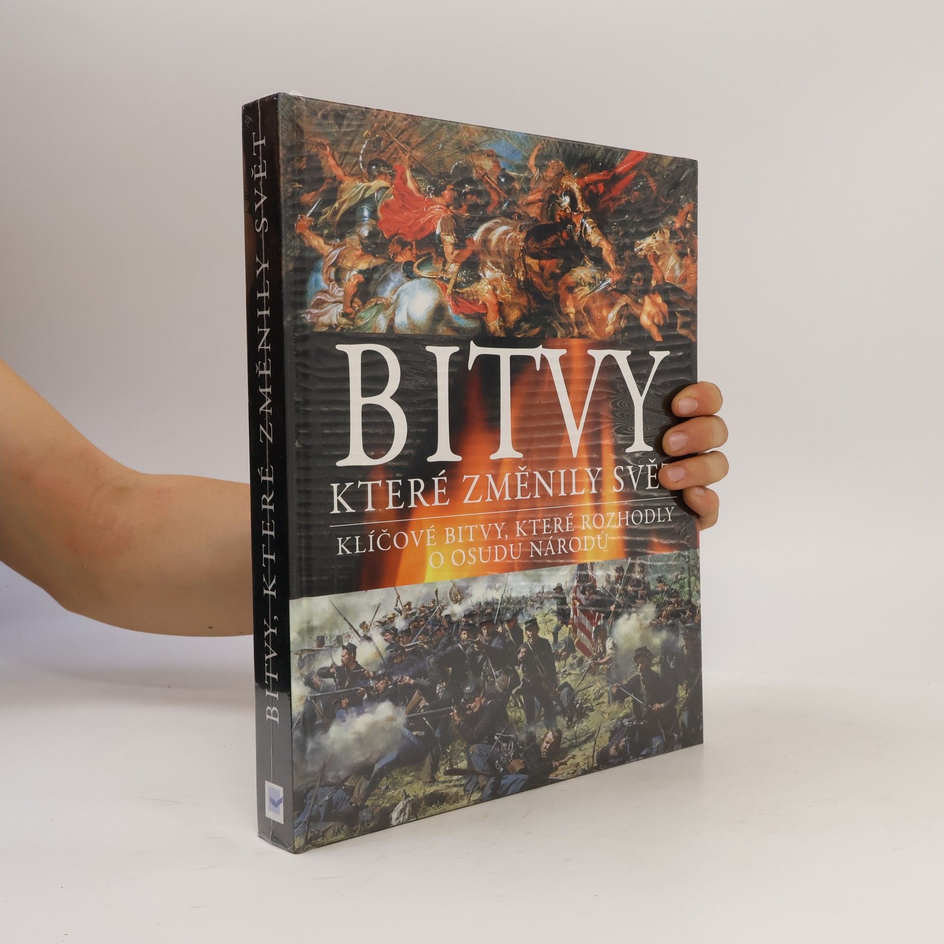 Bitvy, které změnily svět: Klíčové bitvy, které rozhodly o osudu národů
