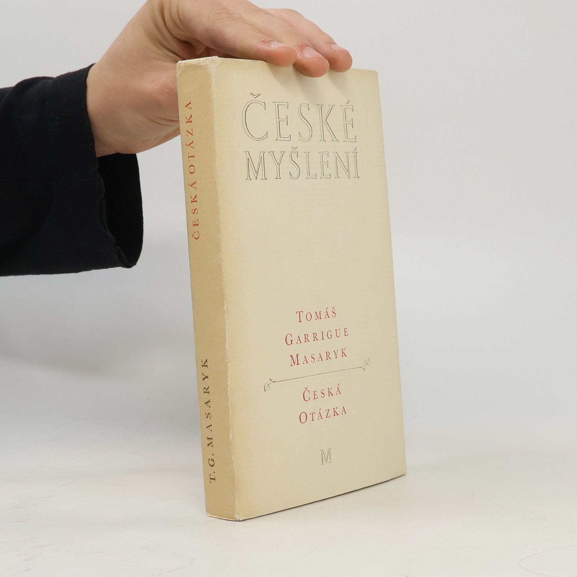 Tomáš Garrigue Masaryk České myšlení. Česká otázka