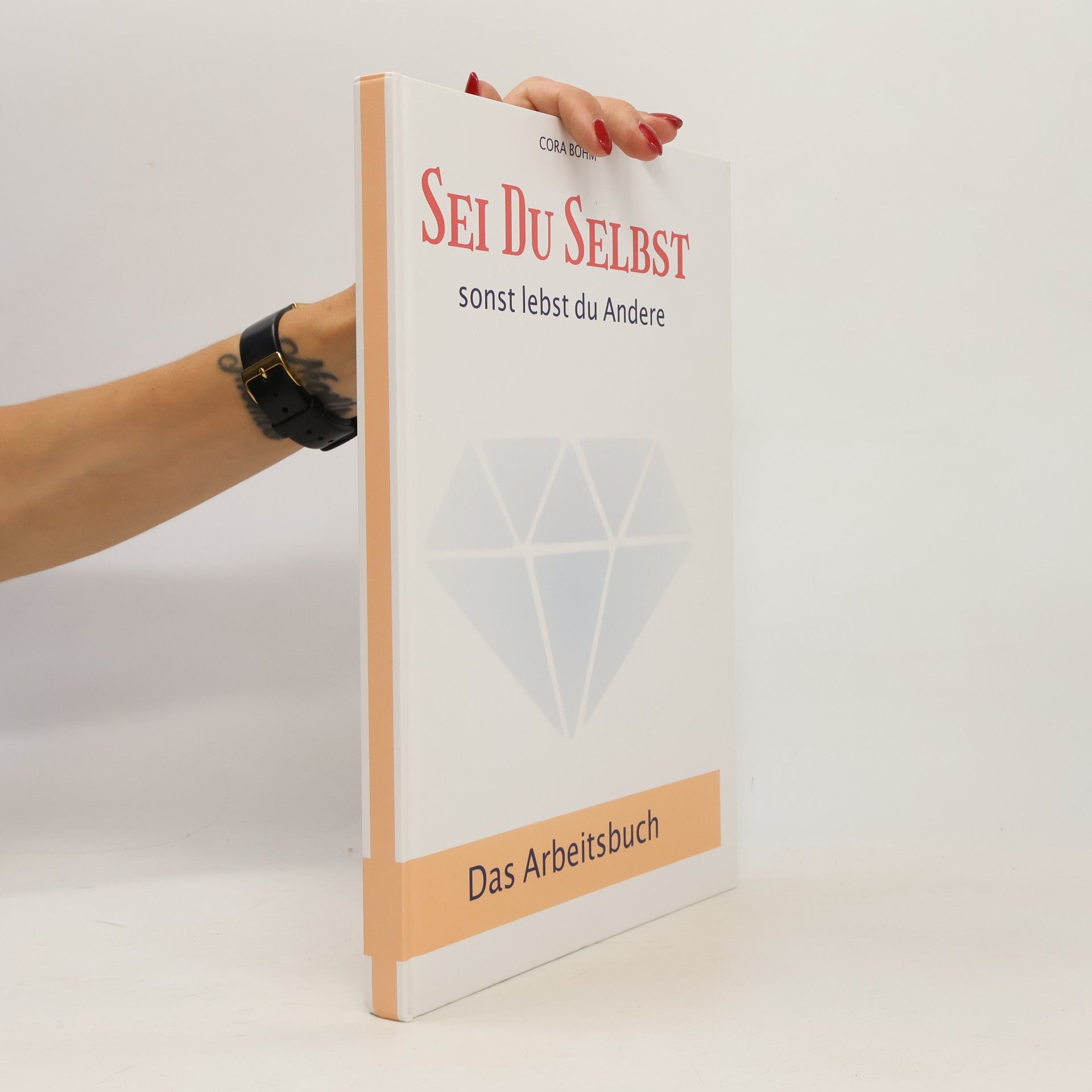 Sei du Selbst. Das Arbeitsbuch