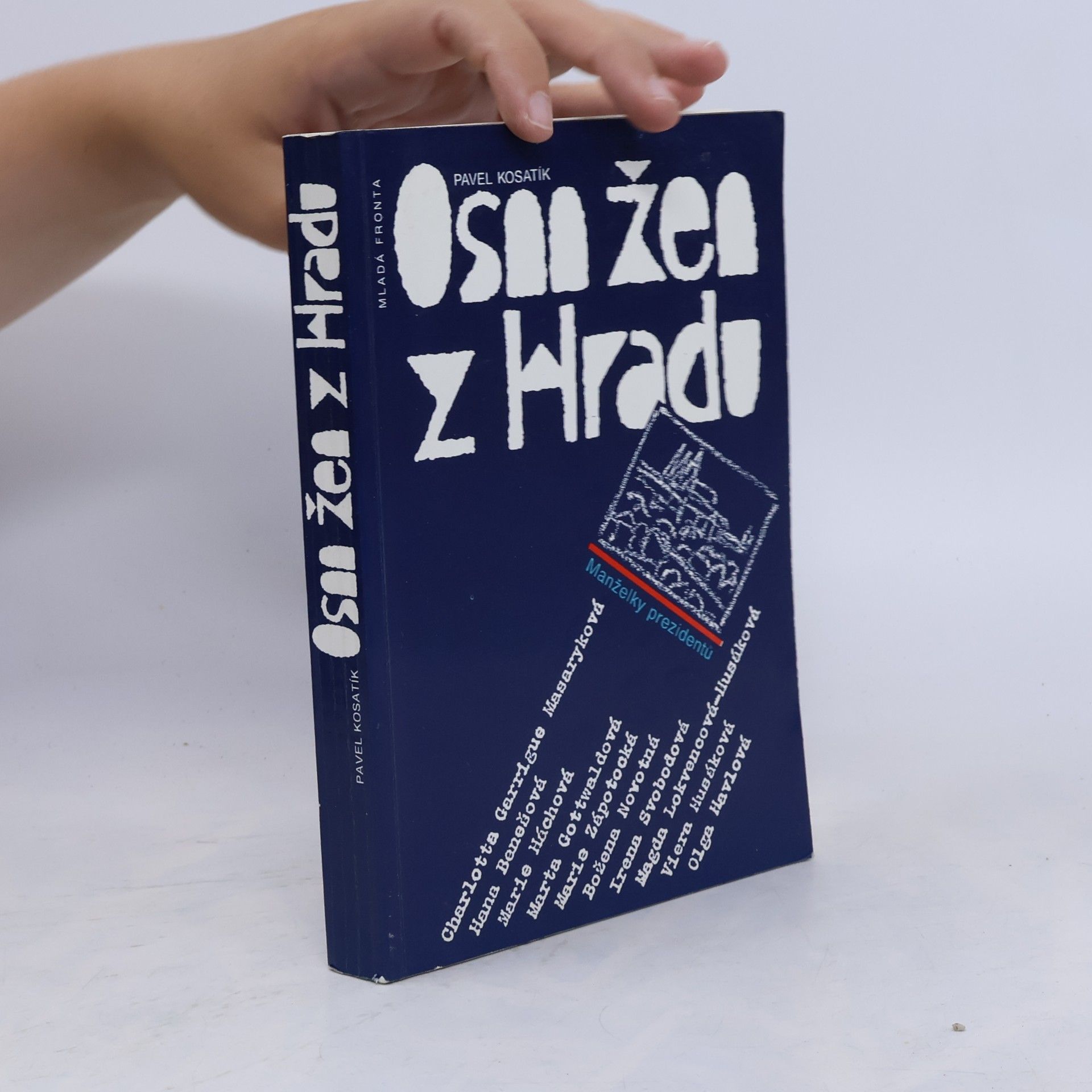 Pavel Kosatík Osm žen z hradu. Manželky prezidentů
