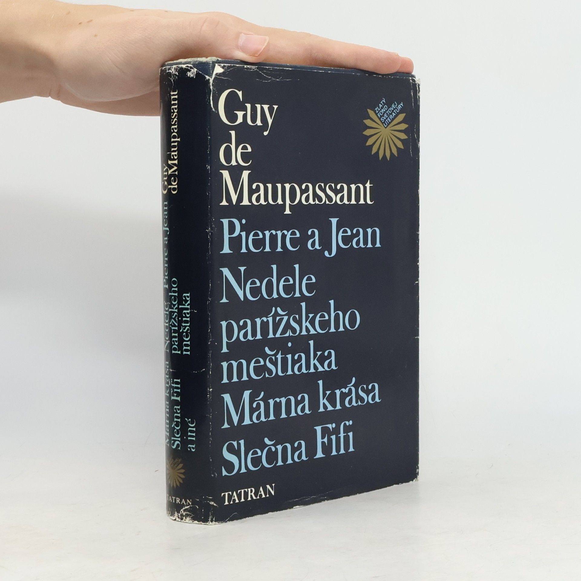 Guy de Maupassant Pierre a Jean. Nedele parížskeho meštiaka. Márna krása. Slečna Fifi