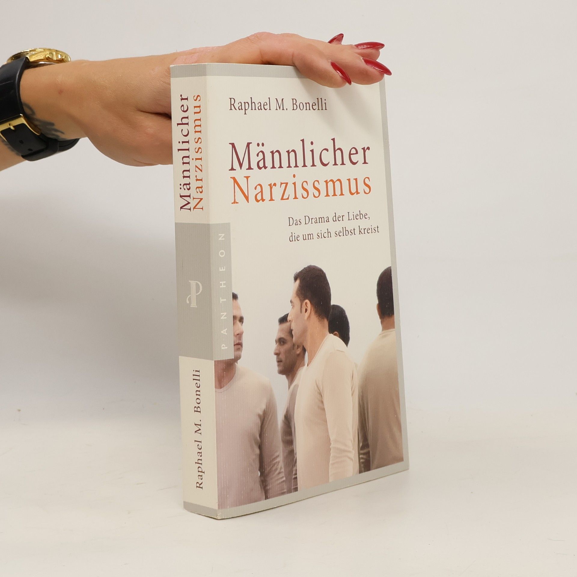Raphael M. Bonelli Männlicher Narzissmus