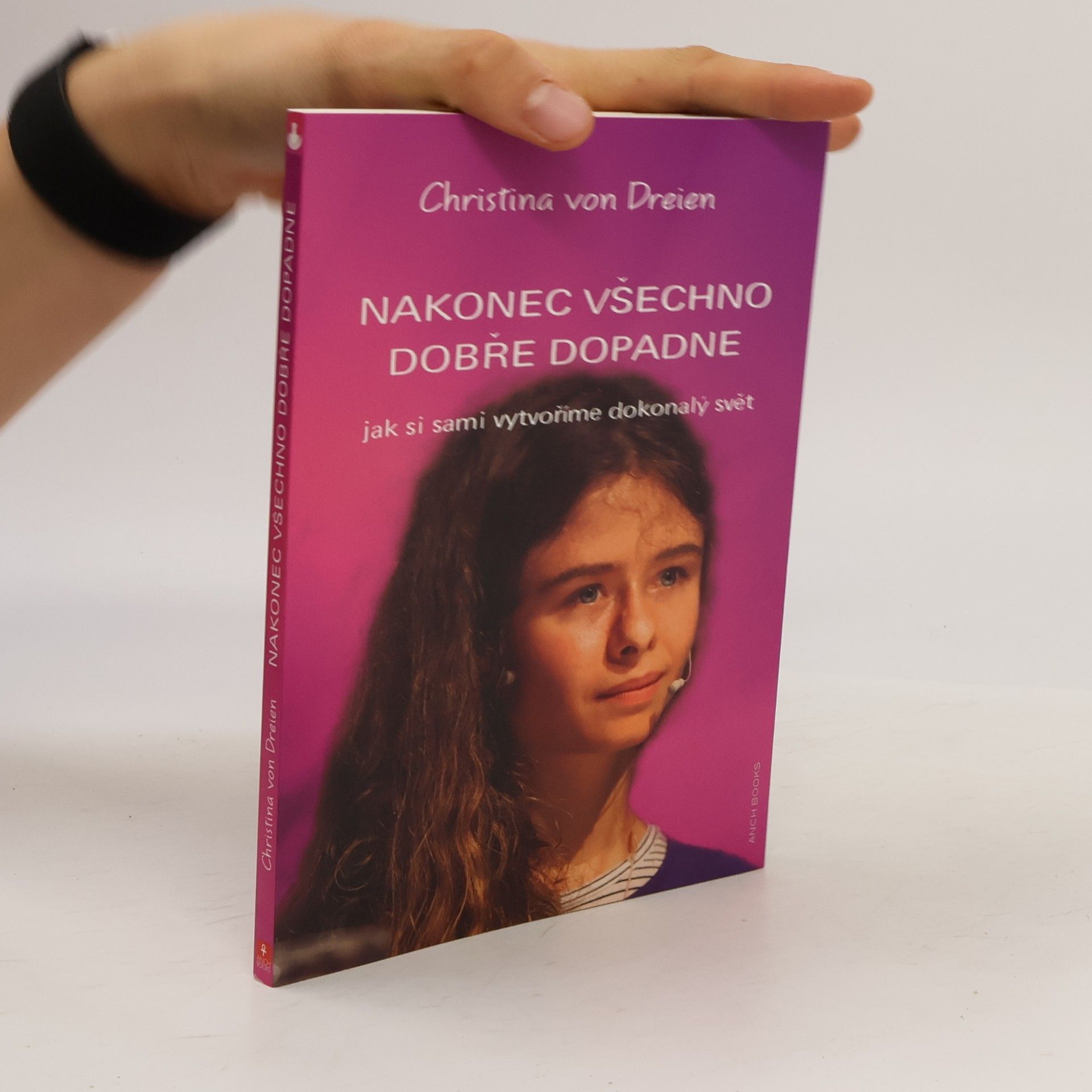 Christina von Dreien Nakonec všechno dobře dopadne : jak si sami vytvoříme dokonalý svět