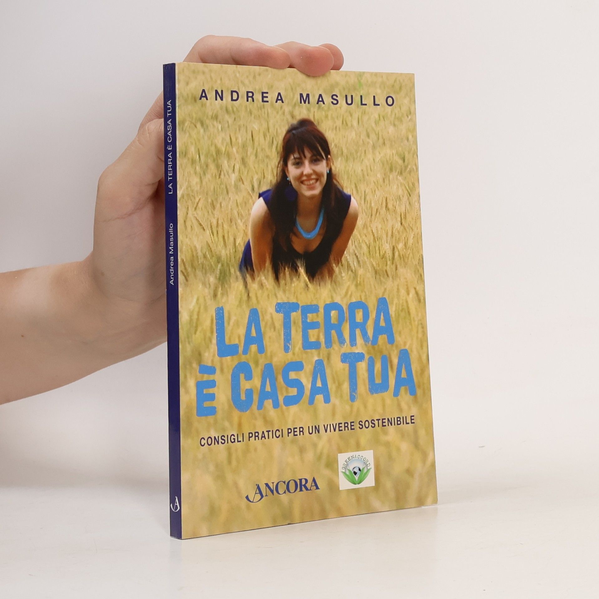 Andrea Masullo La Terra è casa tua. Consigli pratici per un vivere sostenibile