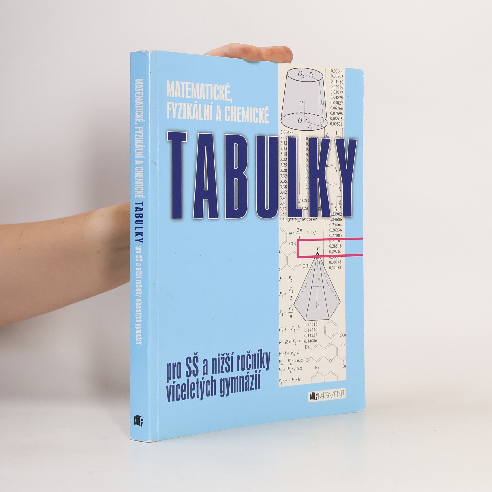 Bohumír Kotlík Matematické, fyzikální a chemické tabulky: Pro SŠ a nižší ročníky víceletých gymnázií