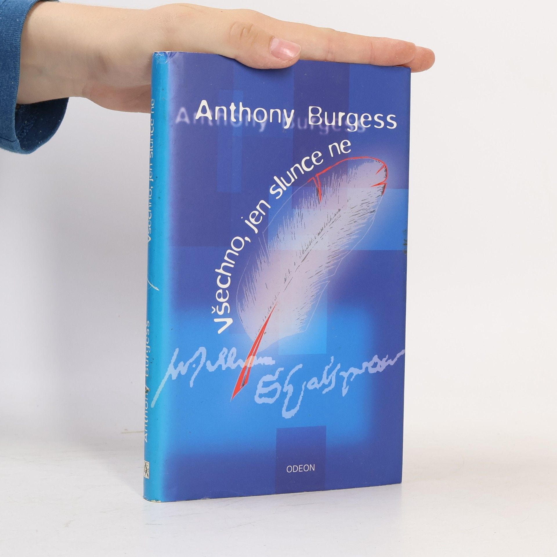 Anthony Burgess Všechno, jen slunce ne. Příběh Shakespearova milostného života