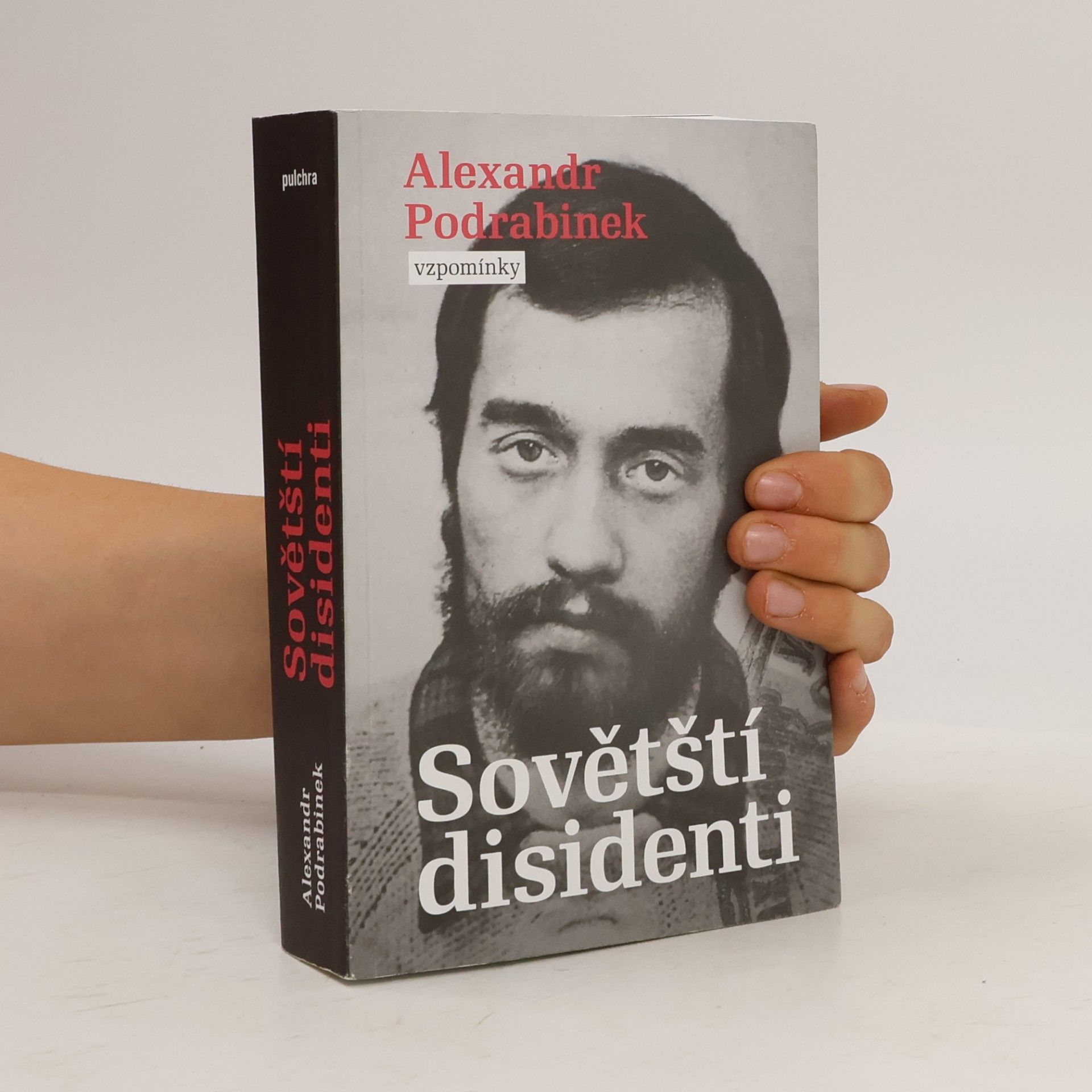 Aleksandr Pinchosovič Podrabinek Sovětští disidenti : vzpomínky