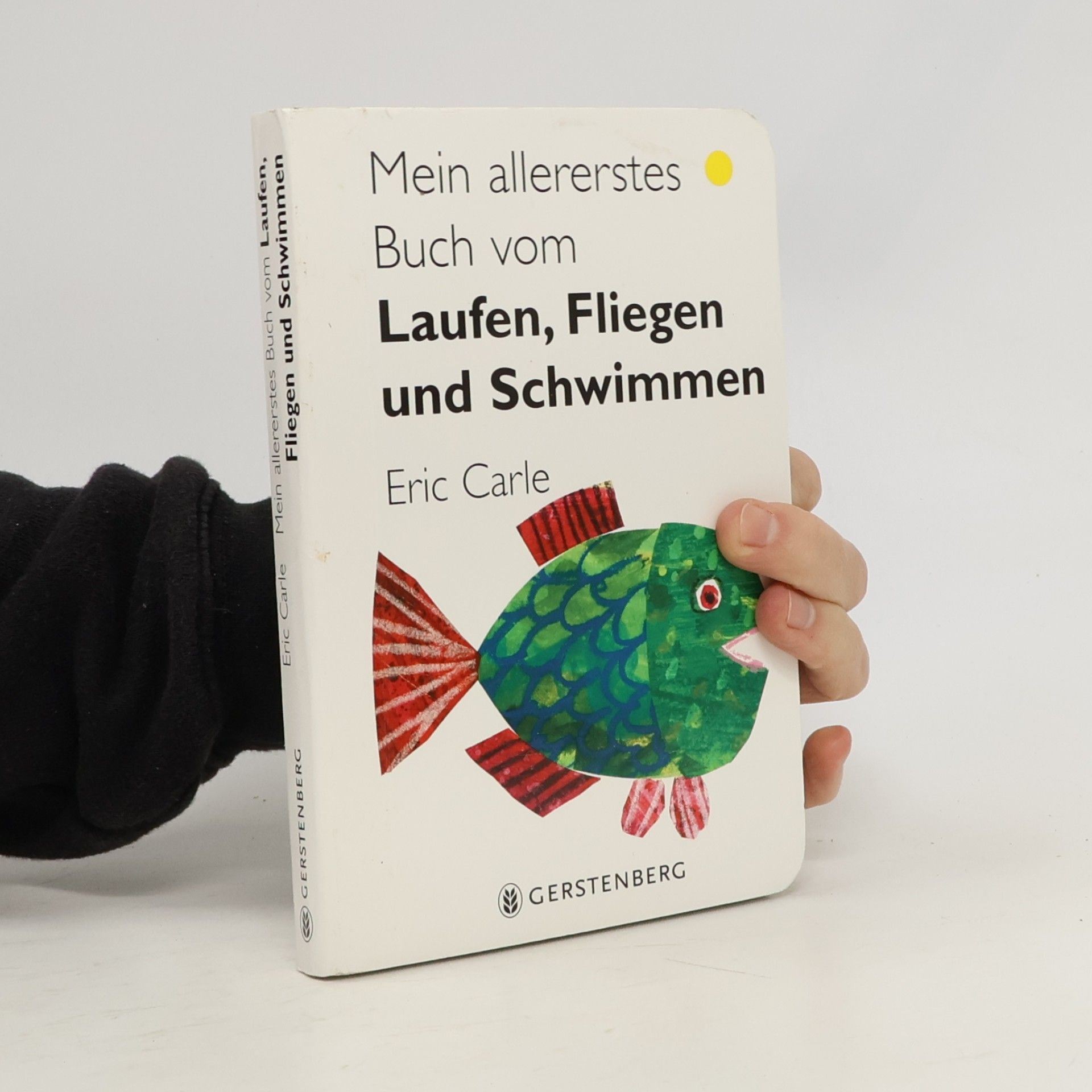 Eric Carle Mein allererstes Buch vom Laufen, Fliegen und Schwimmen