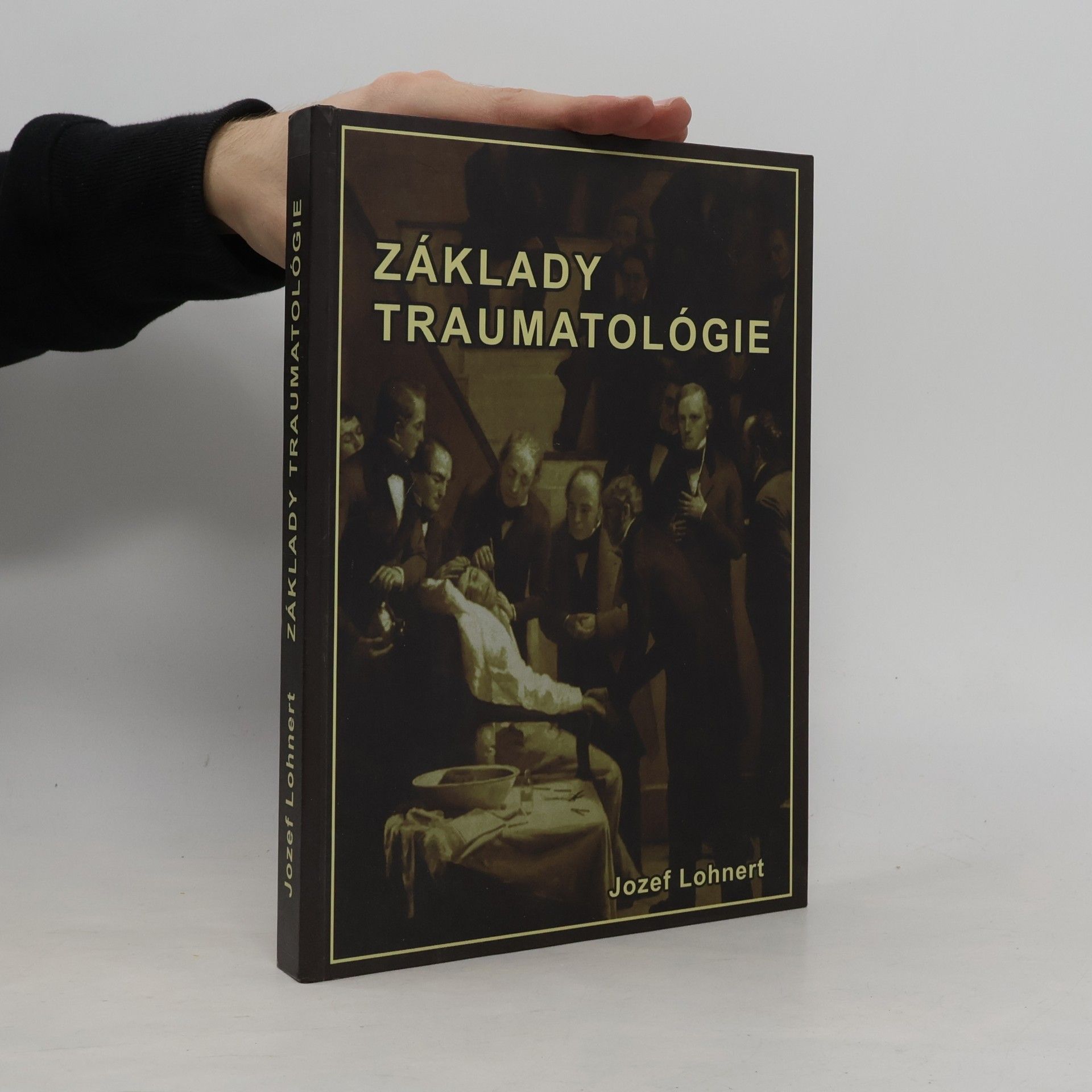 Jozef Lohnert Základy traumatológie