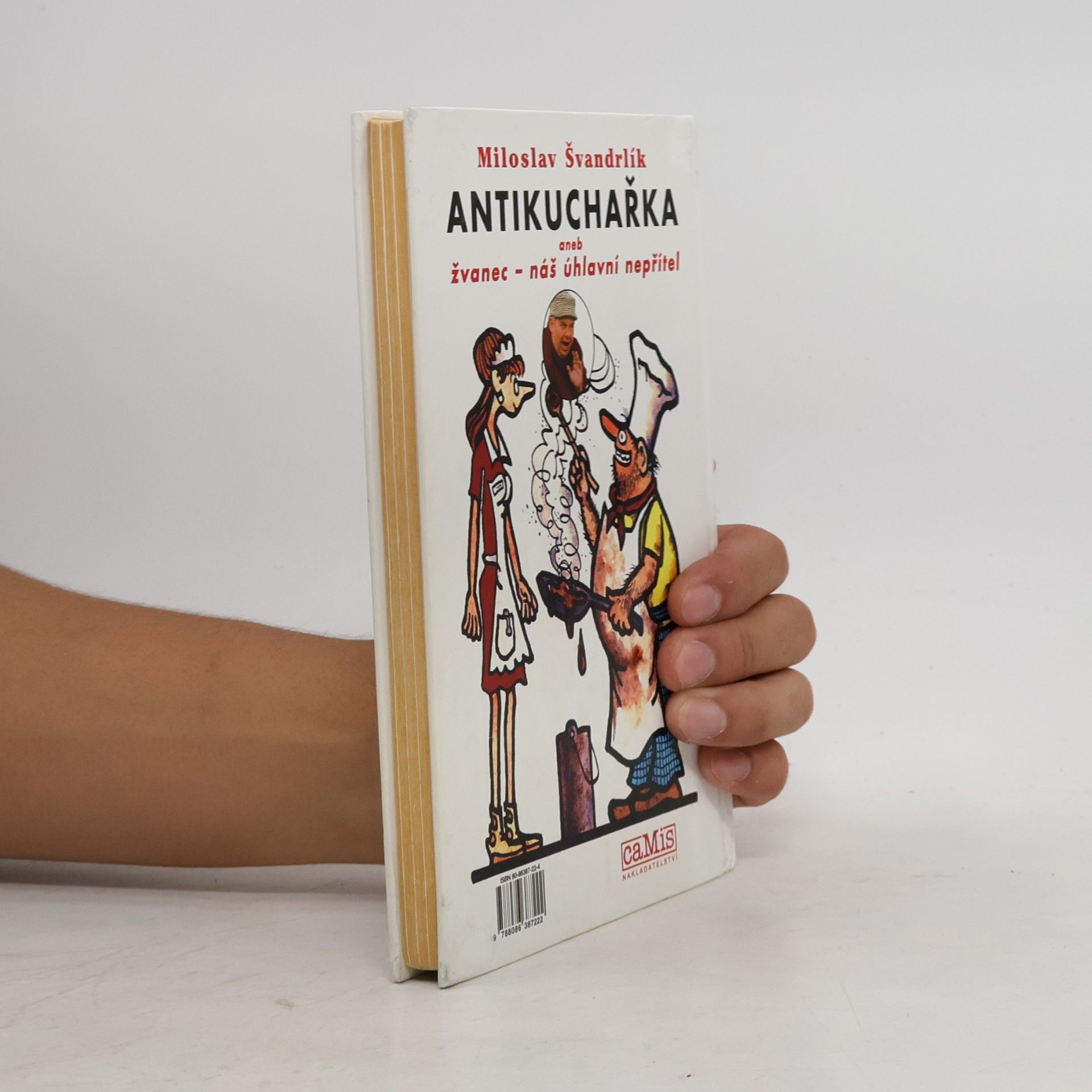 Miloslav Švandrlík Antikuchařka aneb žvanec - náš úhlavní nepřítel