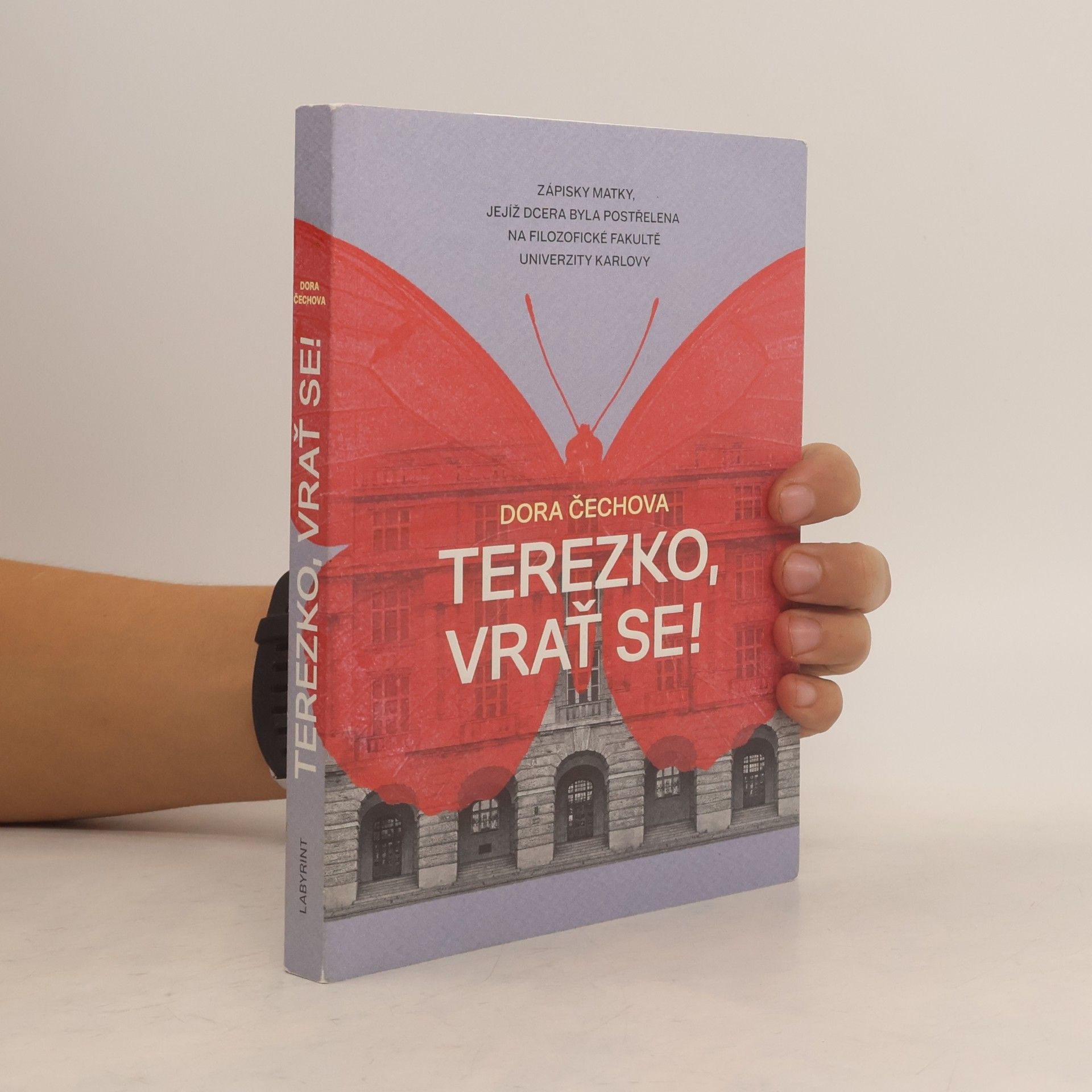 Dora Čechová Terezko, vrať se! : zápisky matky, jejíž dcera byla postřelena na Filozofické fakultě Univerzity Karlovy
