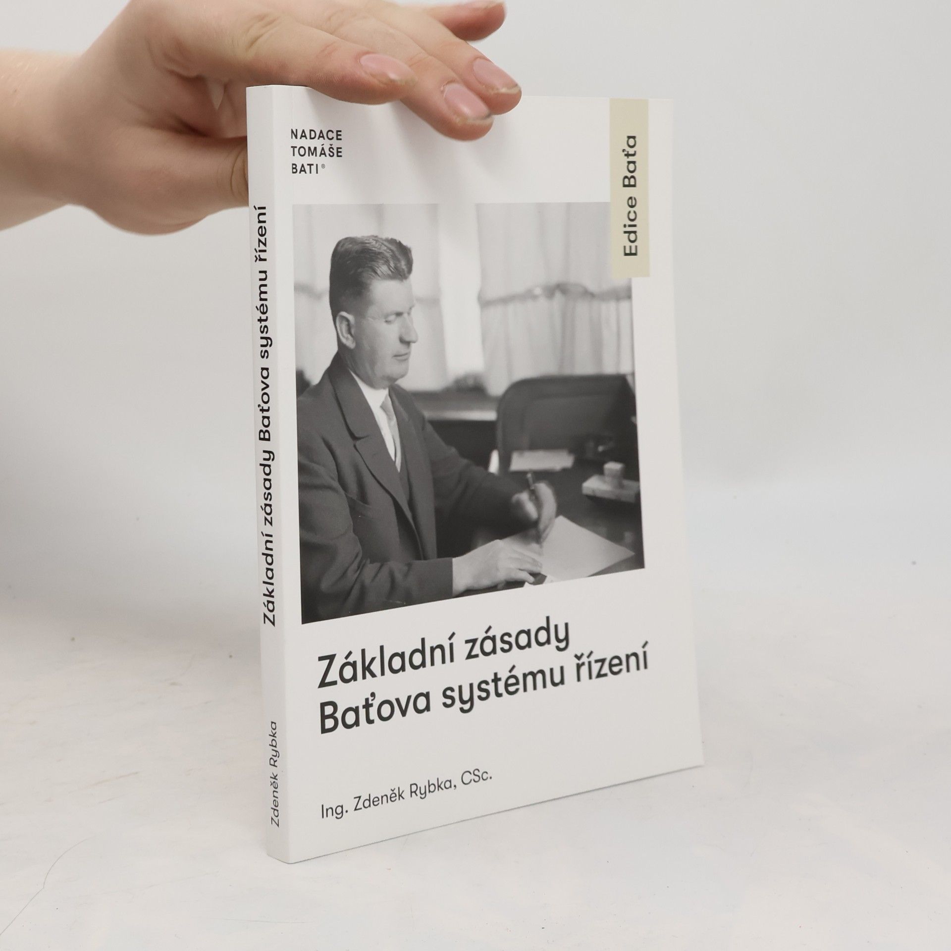 Zdeněk Rybka Základní zásady Baťova systému řízení