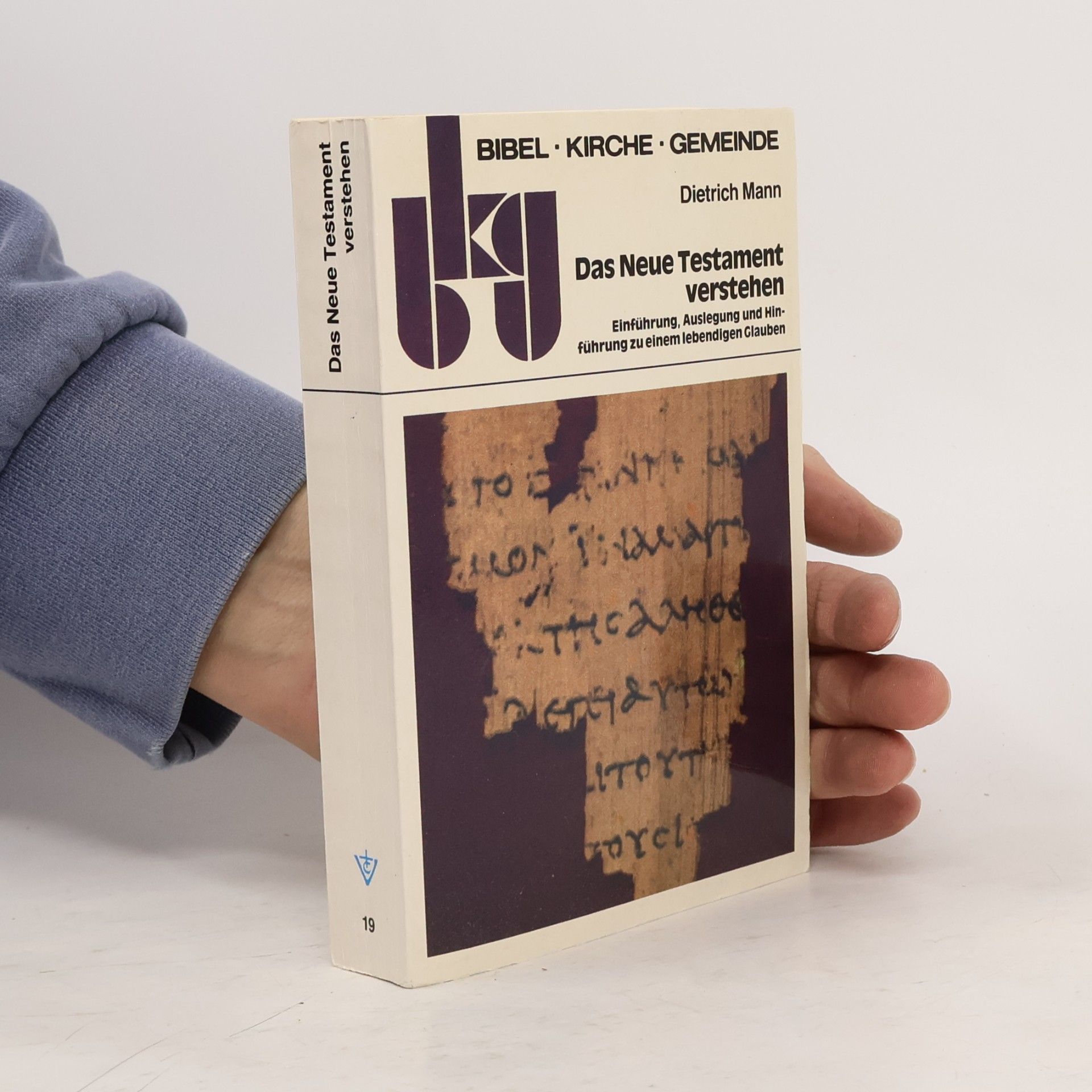 Dietrich Mannsperger Bibel · Kirche · Gemeinde - 19: Das Neue Testament verstehen