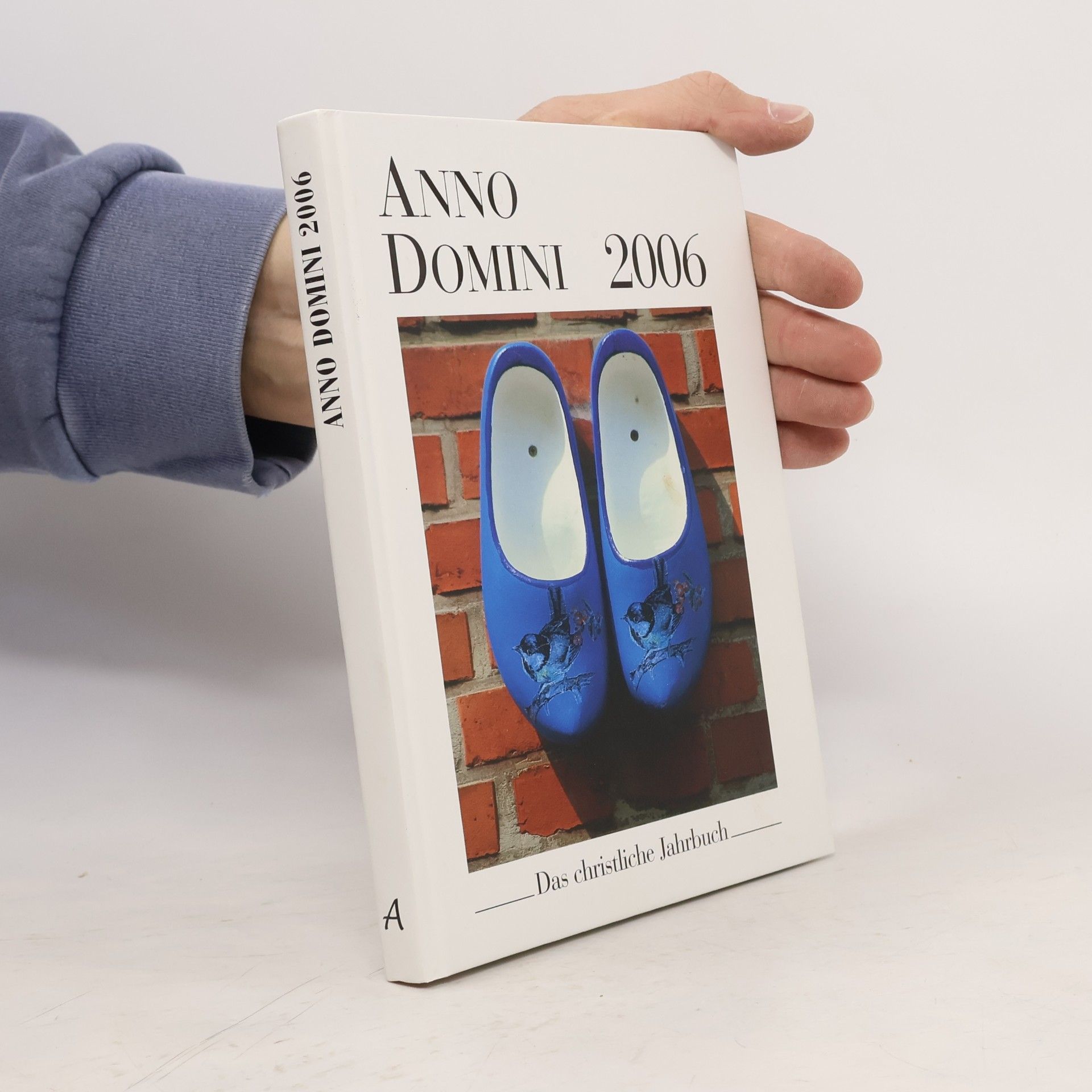 Autorenkollektiv Anno Domini 2006. Das christliche Jahrbuch