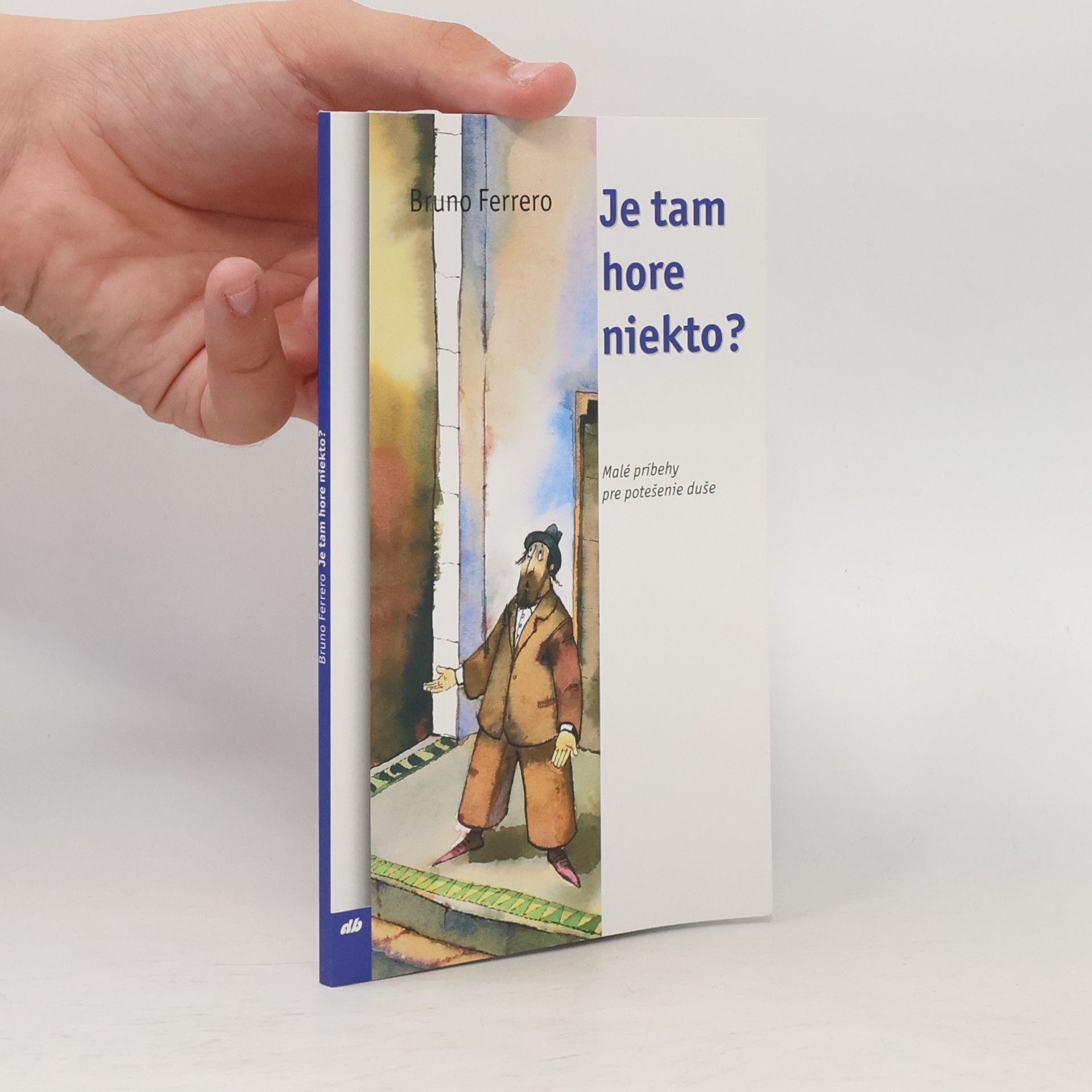 Bruno Ferrero Je tam hore niekto?
