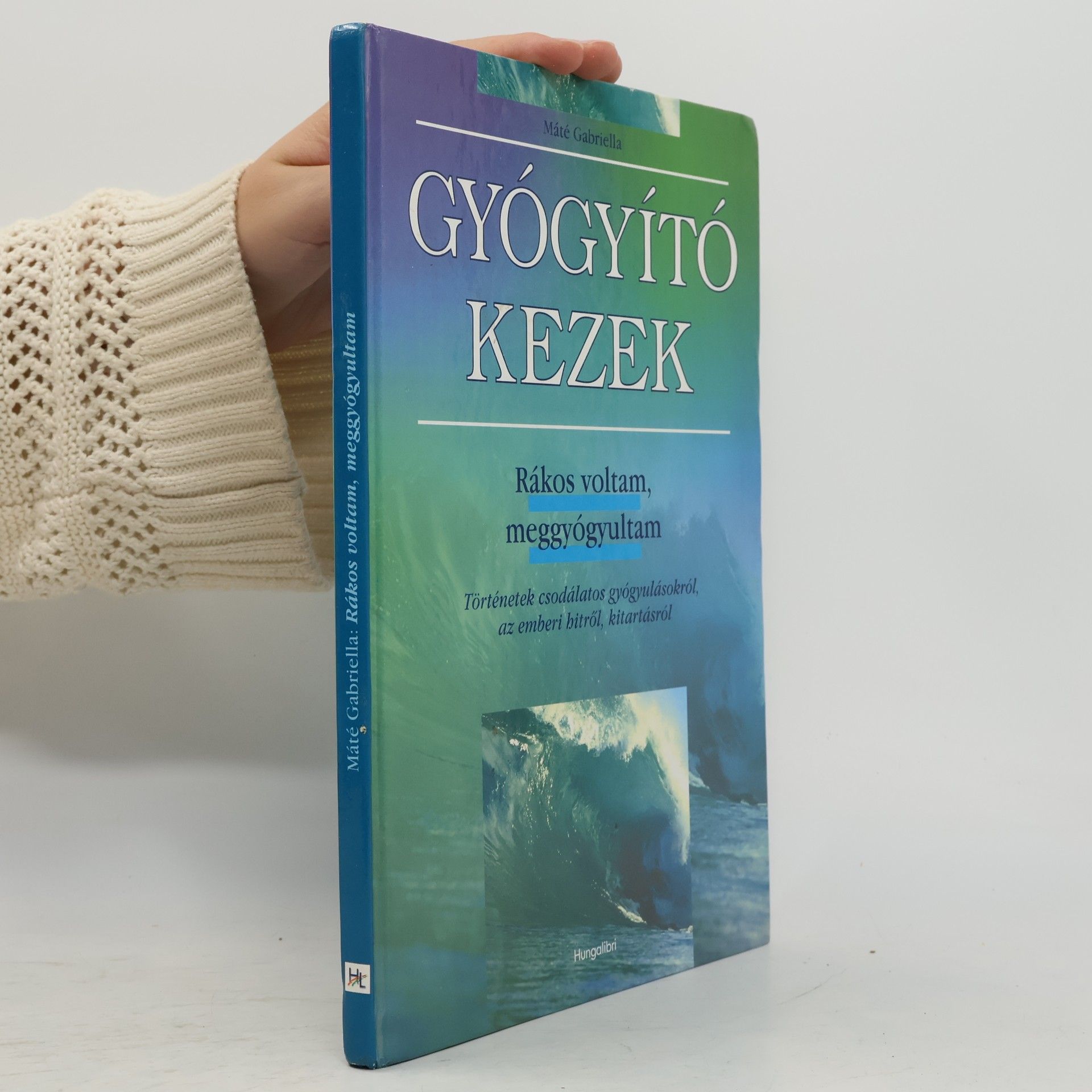 Gabriella Máté Gyógyító kezek