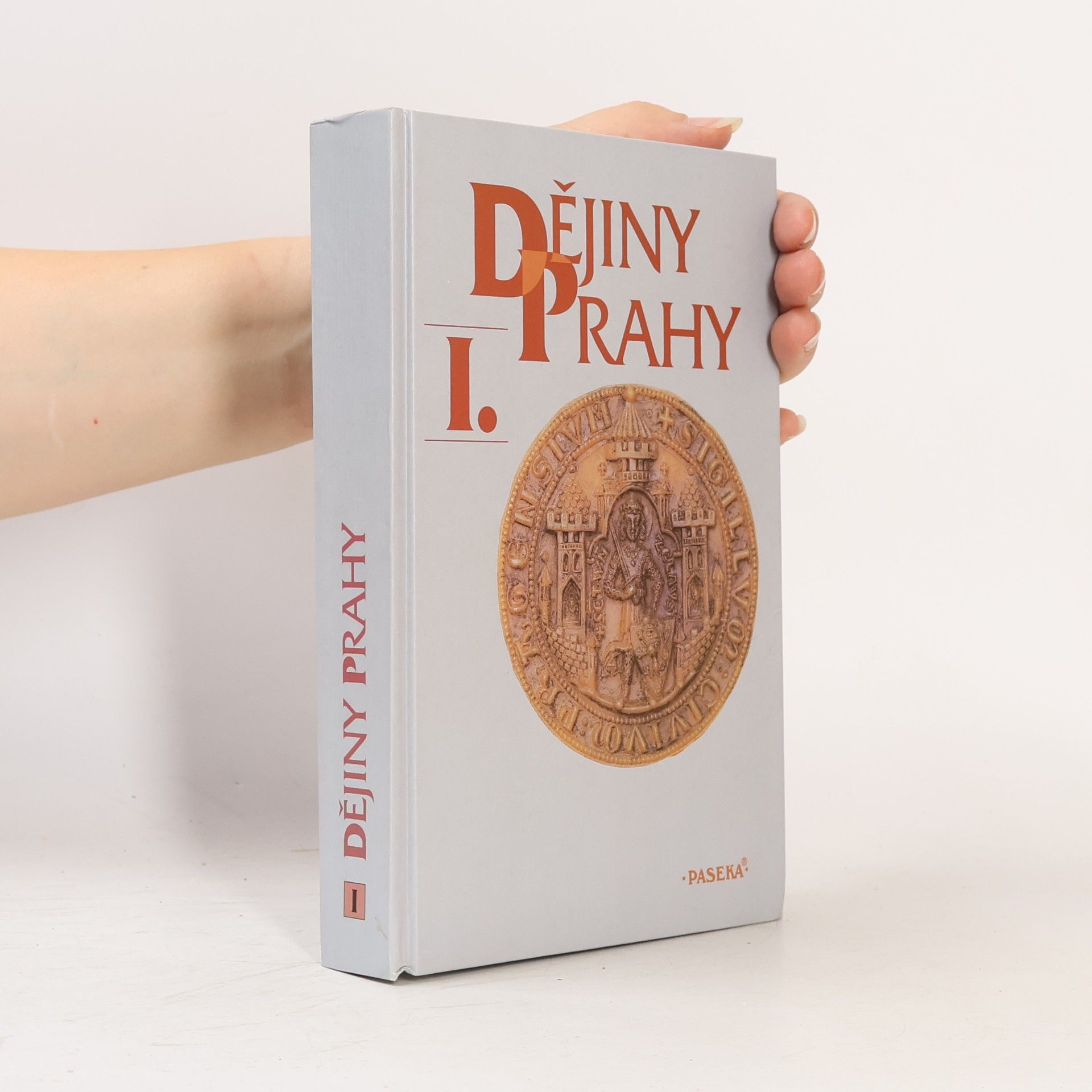 Pavel Bělina Dějiny Prahy I. Od nejstarších dob do sloučení pražských měst (1784)