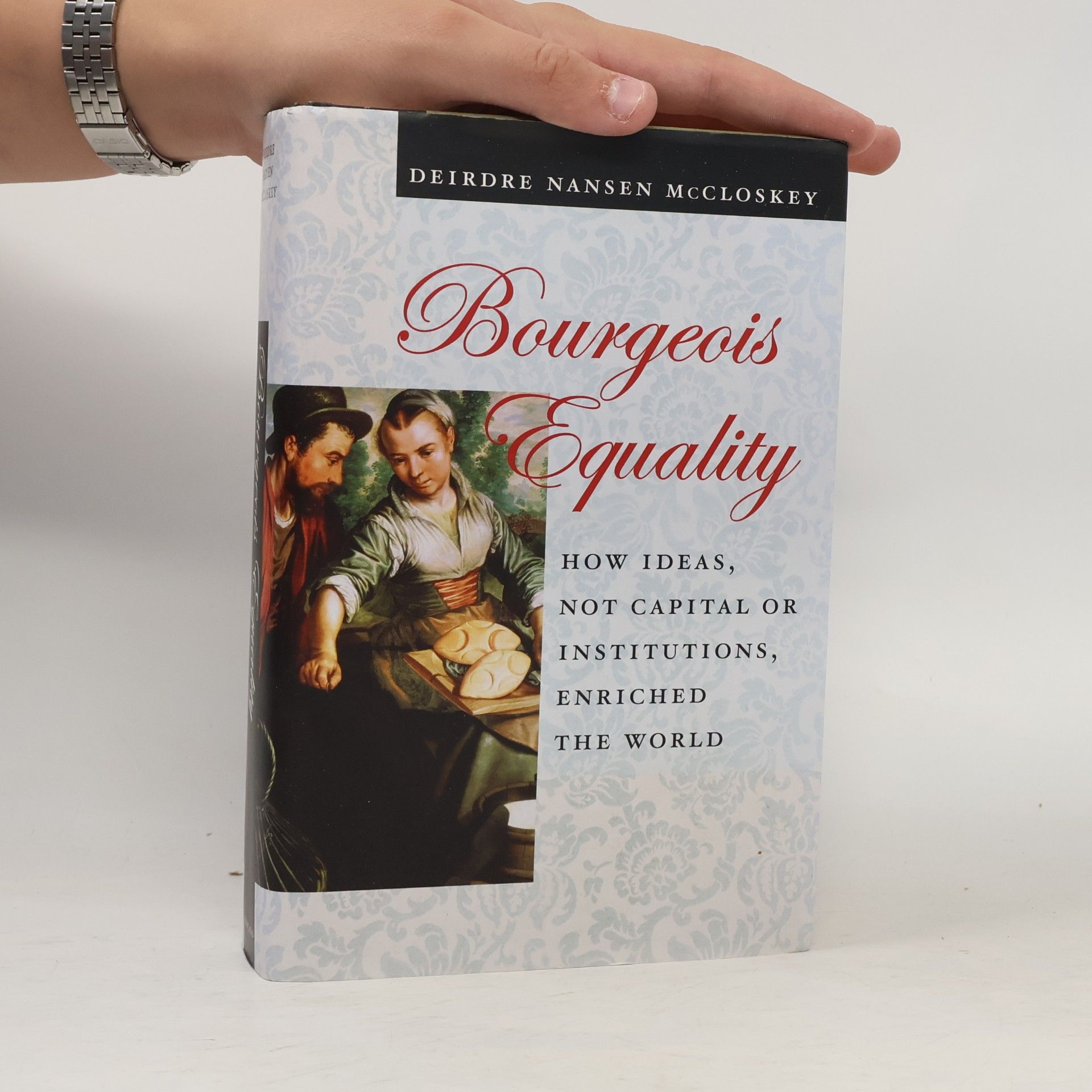 Deirdre Nansen McCloskey Bourgeois Equality