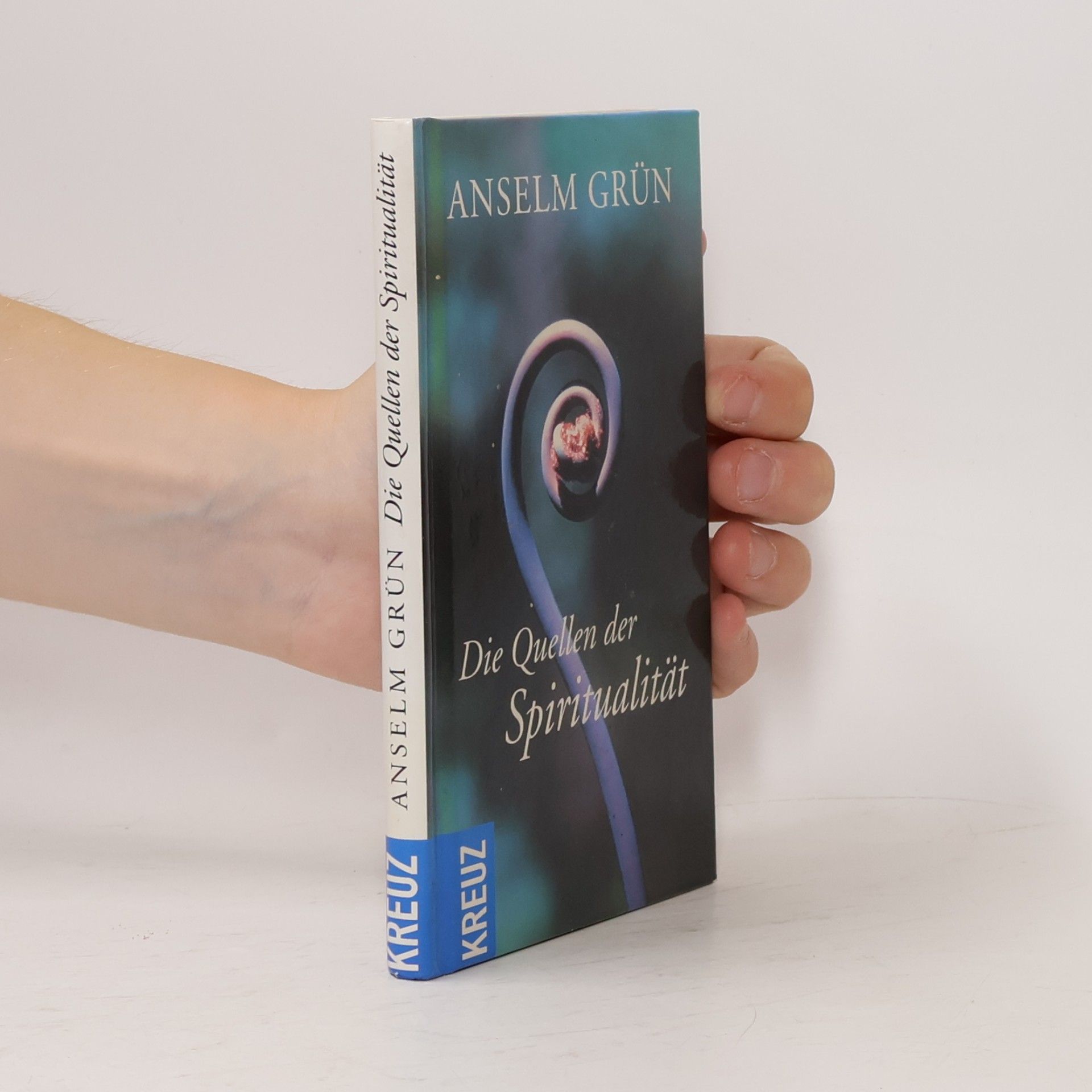 Anselm Grün Die Quellen der Spiritualität