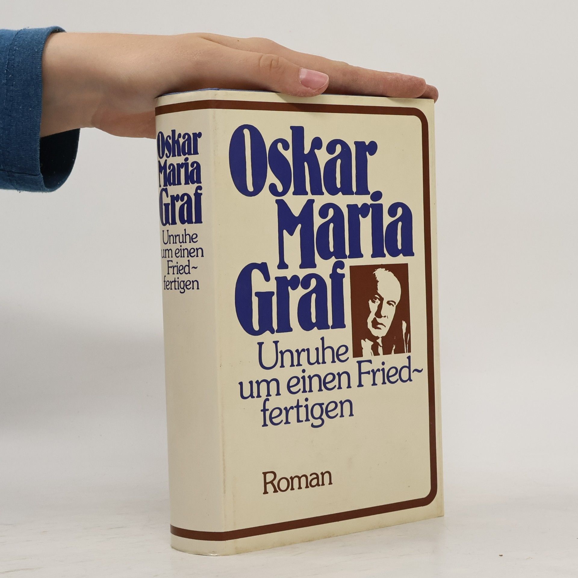 Oskar Maria Graf Unruhe um einen Friedfertigen