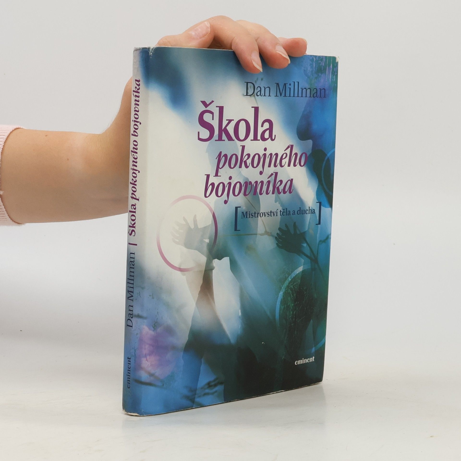 Škola pokojného bojovníka. Mistrovství těla a ducha