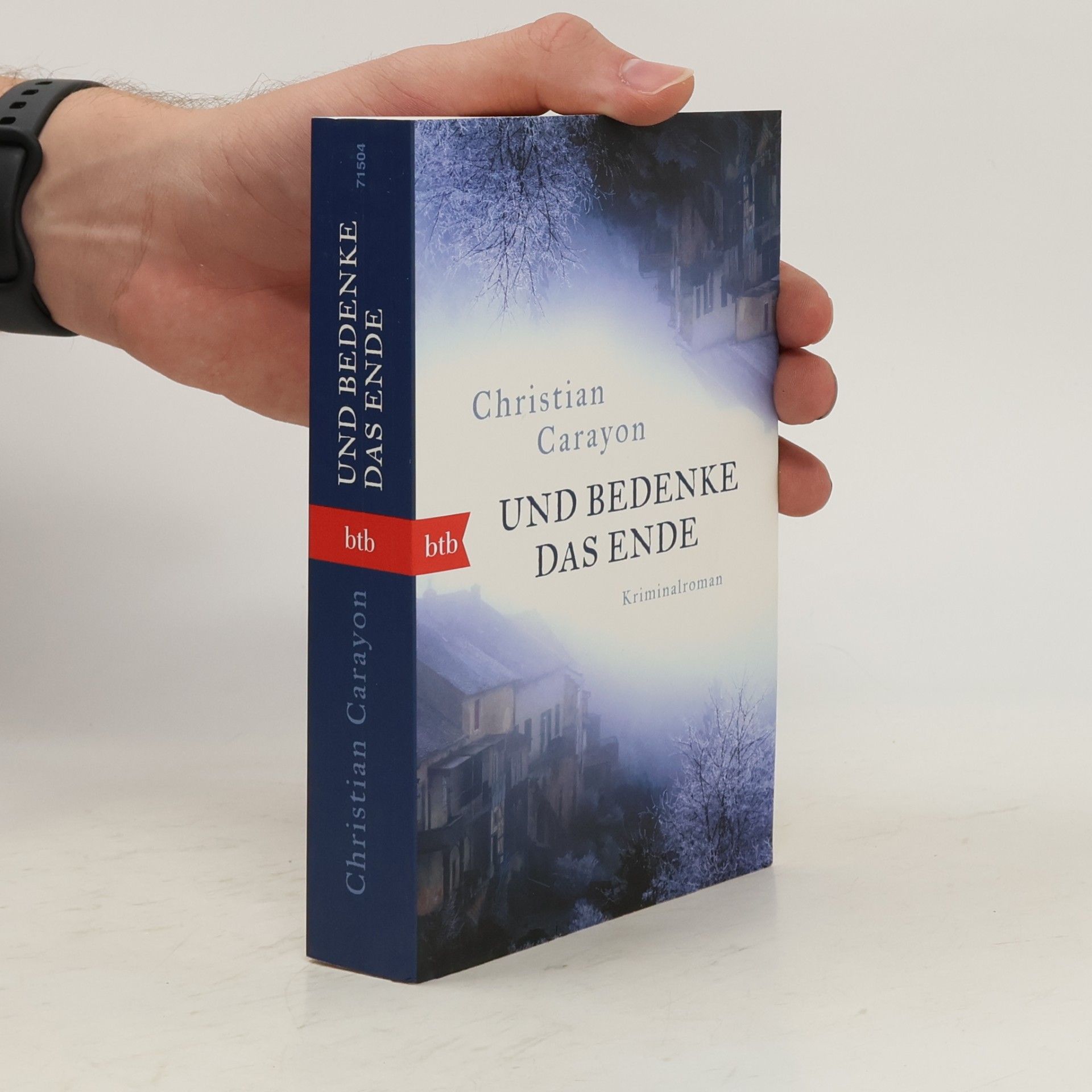 Christian Carayon Und bedenke das Ende