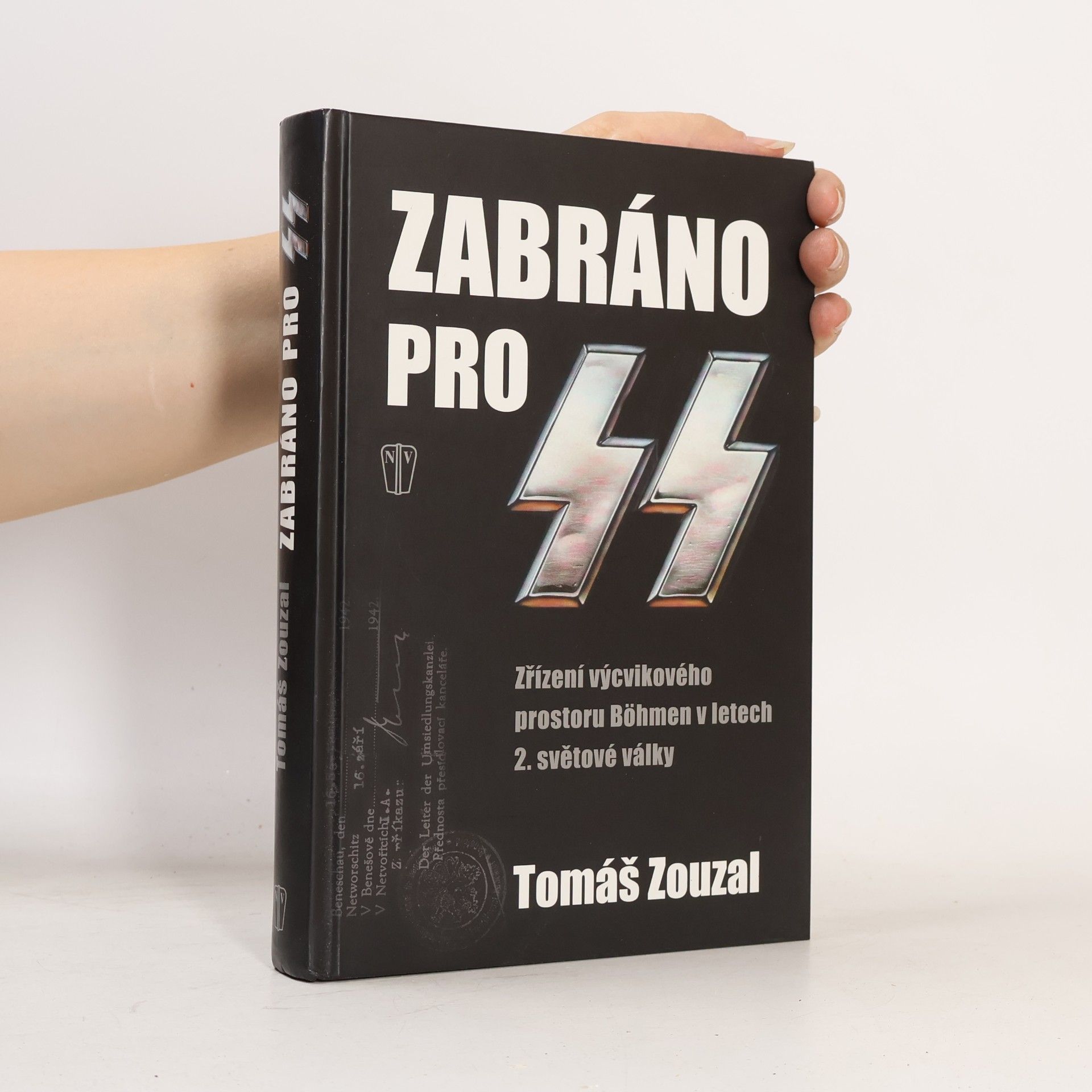 Tomáš Zouzal Zabráno pro SS: Zřízení výcvikového prostoru Böhmen v letech 2. světové války