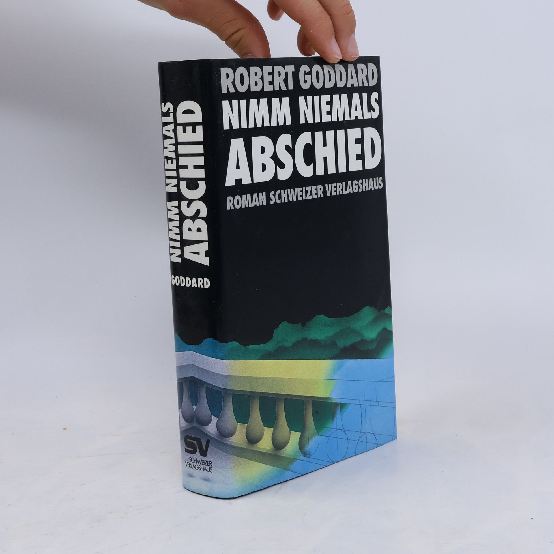 Robert Goddard Nimm niemals Abschied