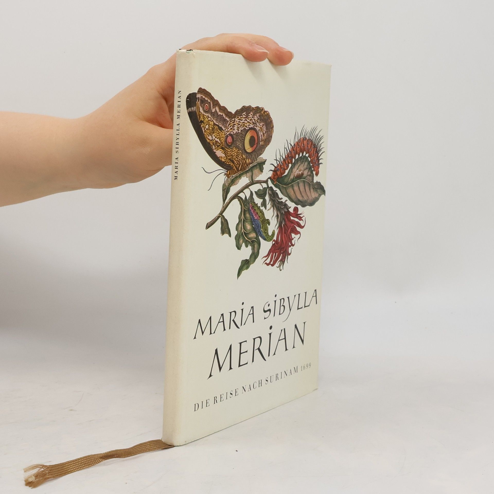 Maria Sibylla Merian Die Reise nach Surinam 1699