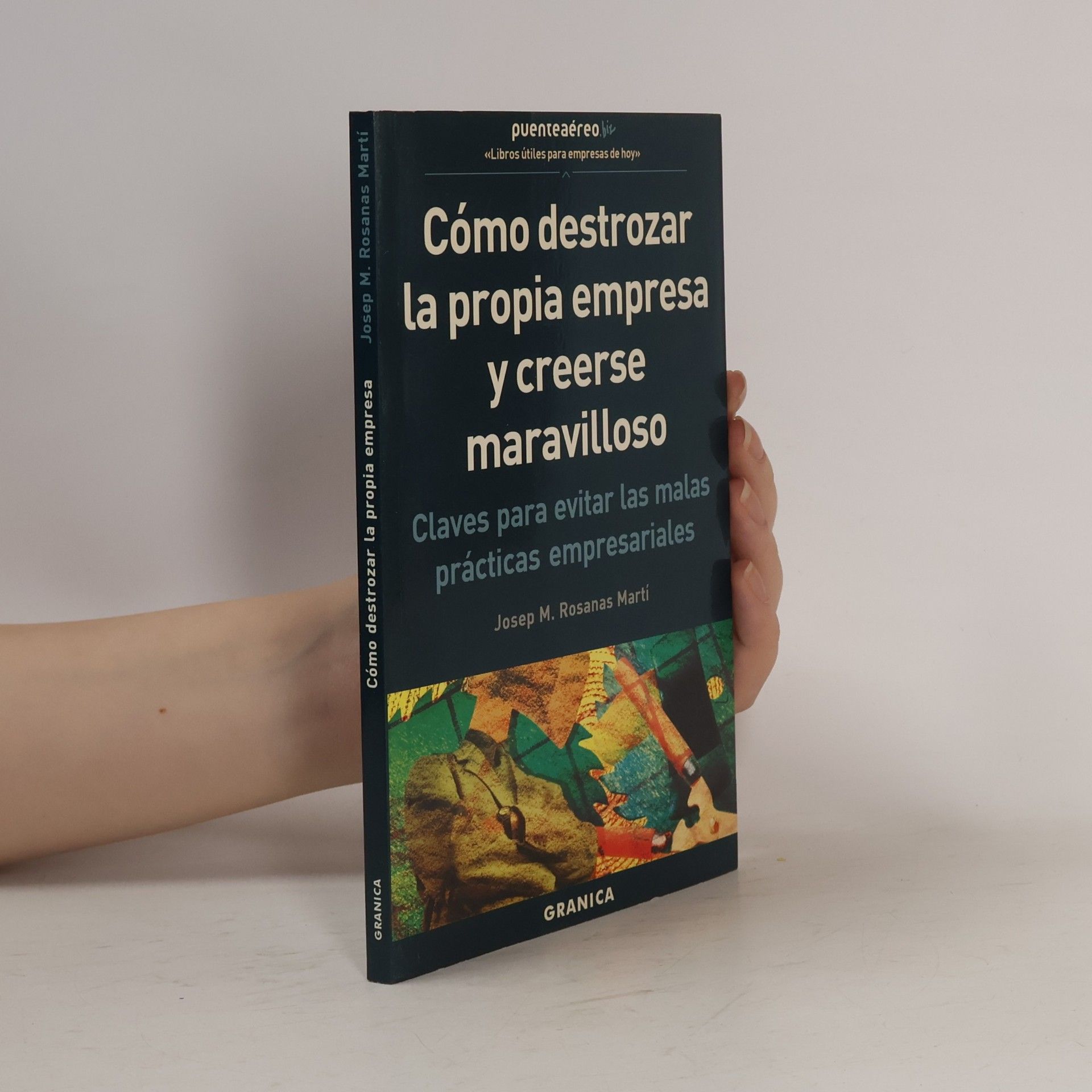 Josep Maria Rosanas i Martí Cómo destrozar la propia empresa y creerse maravilloso