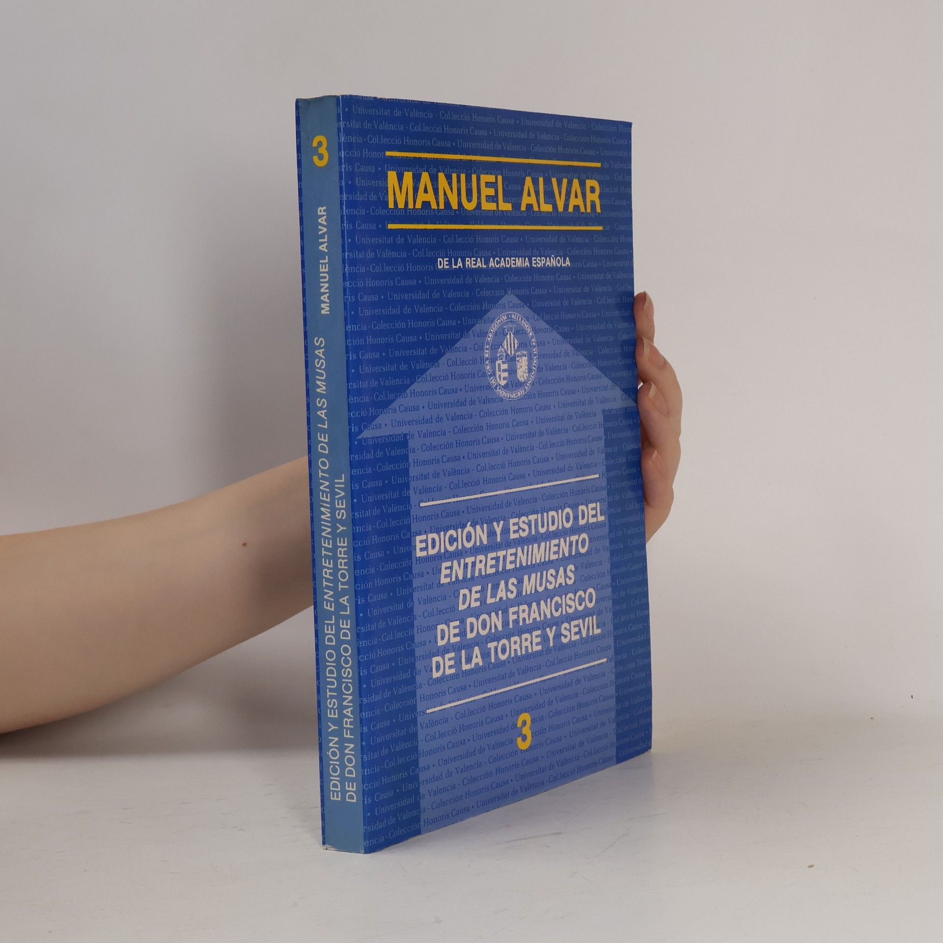 Francisco de la Torre y Sevil Col.lecció Honoris Causa - 3: Edición y estudio del Entretenimiento de las Musas de Don Francisco de la Torre y Sevil