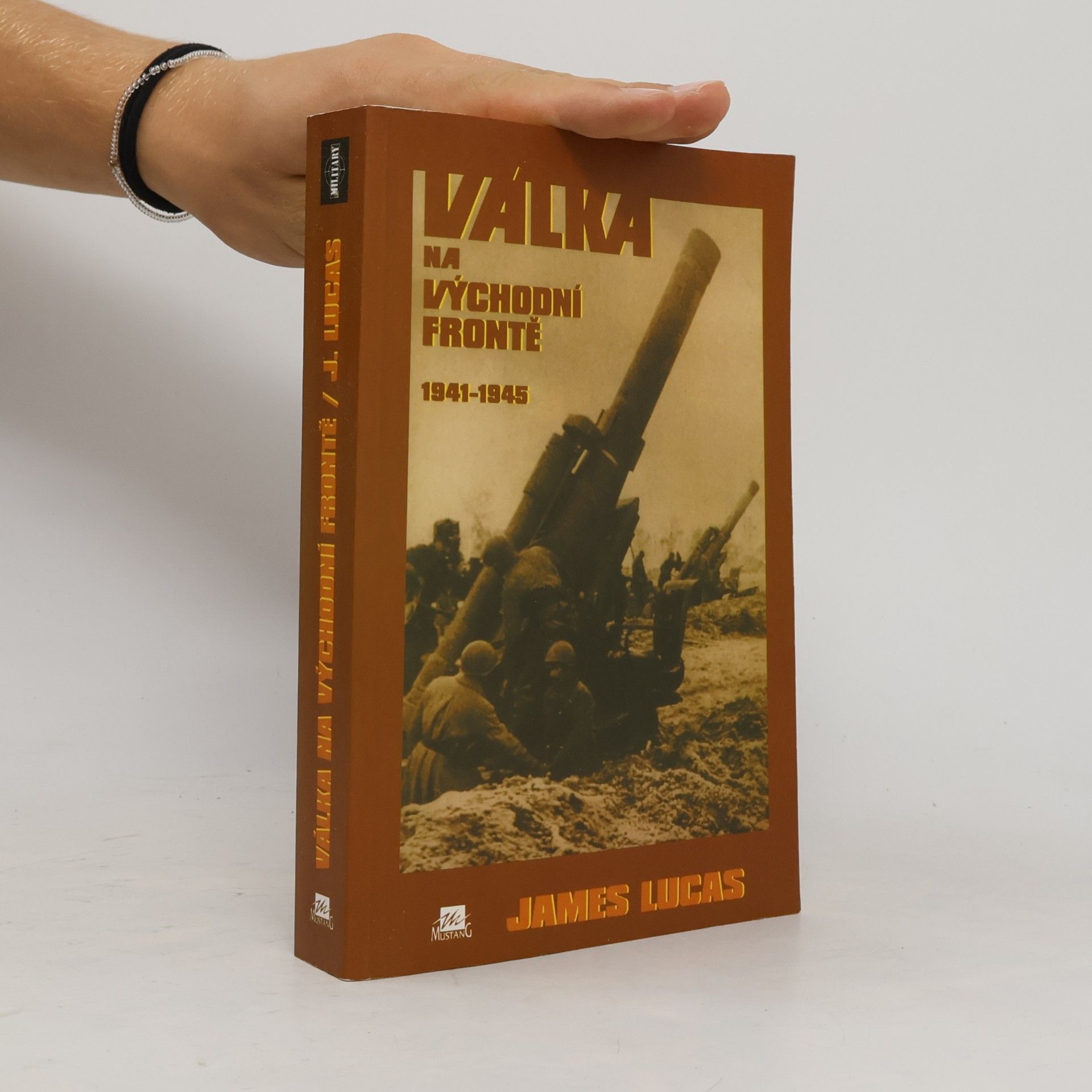 James Lucas Válka na východní frontě 1941-1945