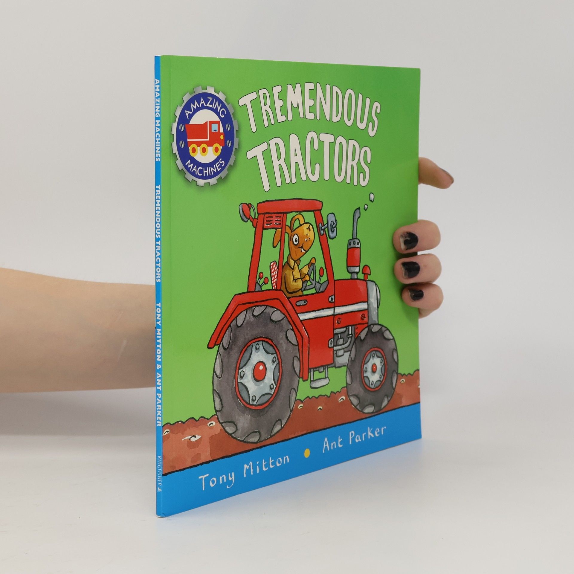 Ant Parker Amazing Machines: Tremendous Tractors