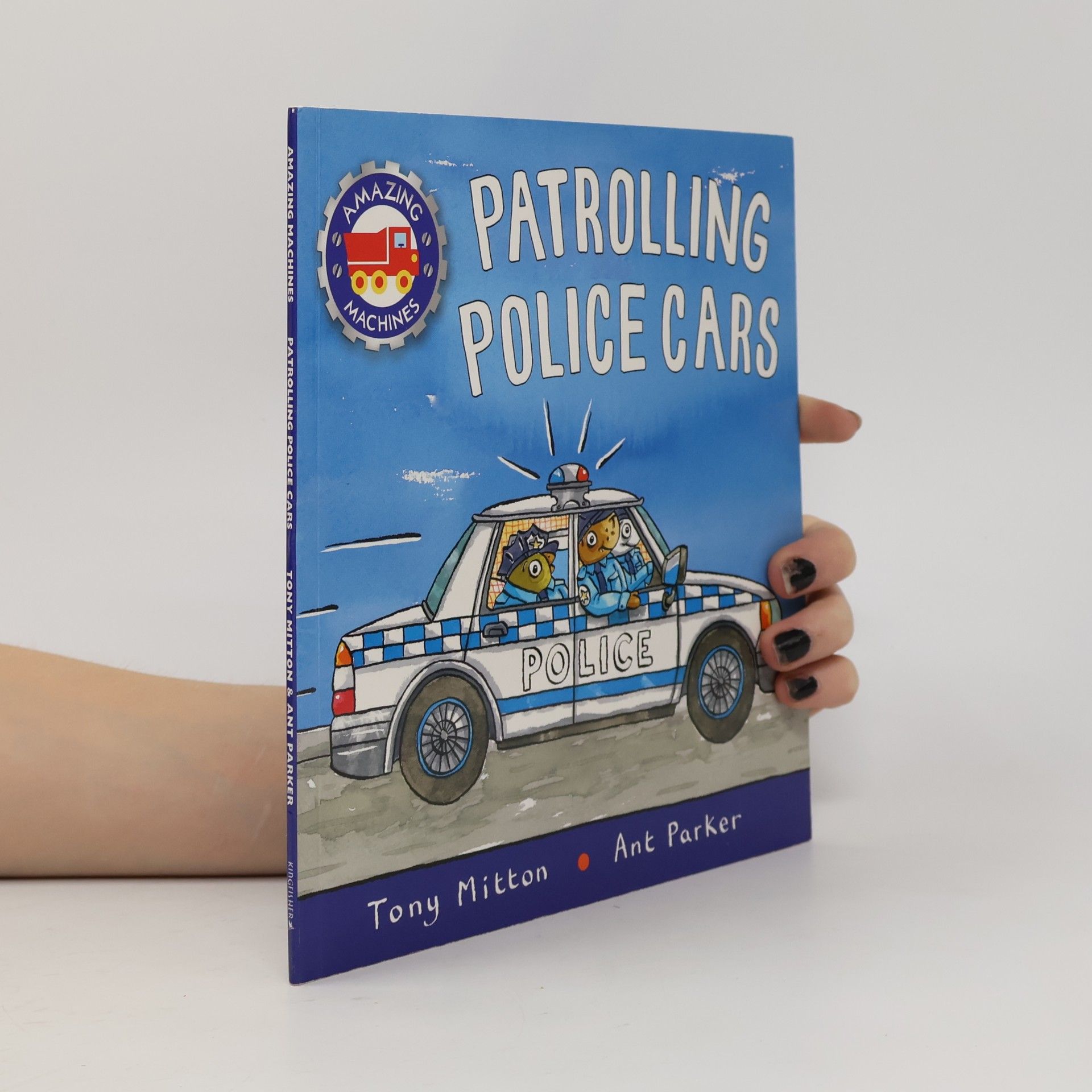 Ant Parker Amazing Machines: Patrolling Police Cars