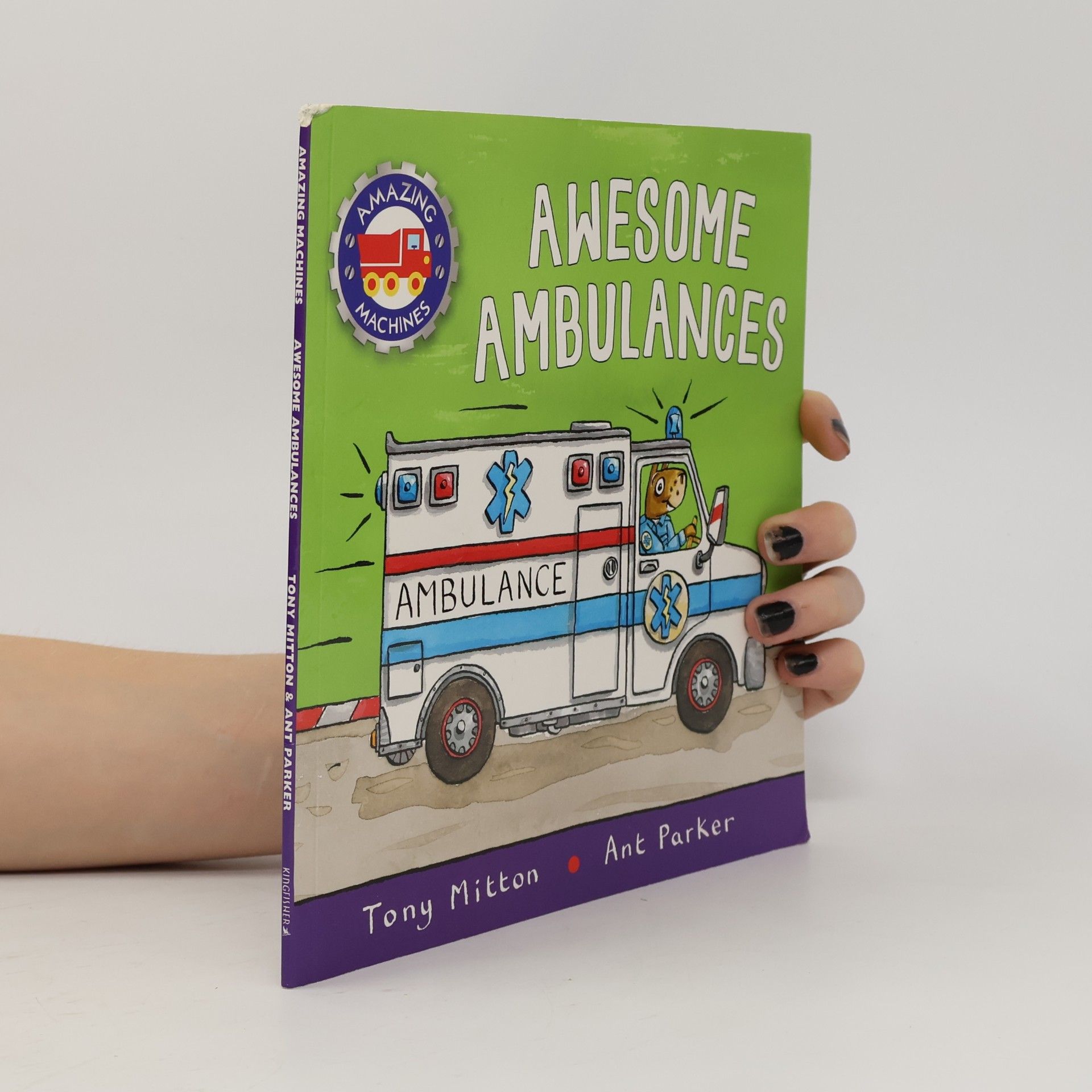 Ant Parker Amazing Machines: Awesome Ambulances