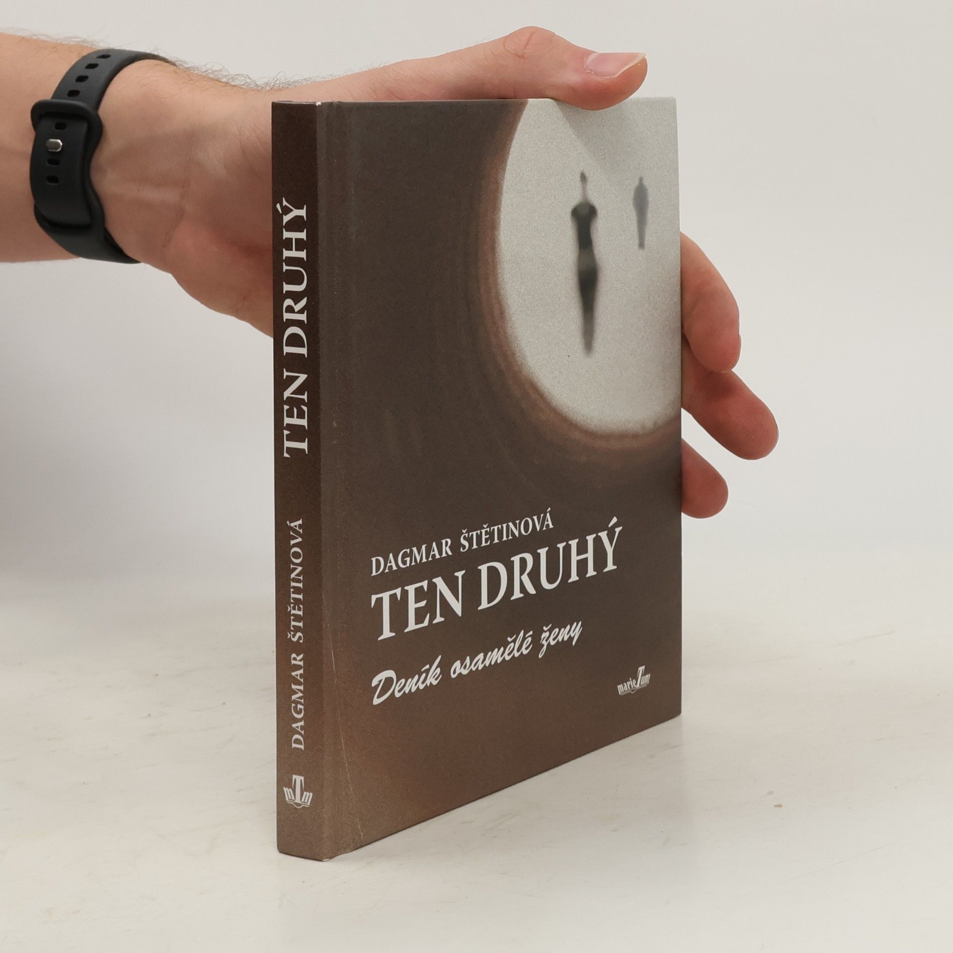 Dagmar Štětinová Ten druhý - Deník osamělé ženy