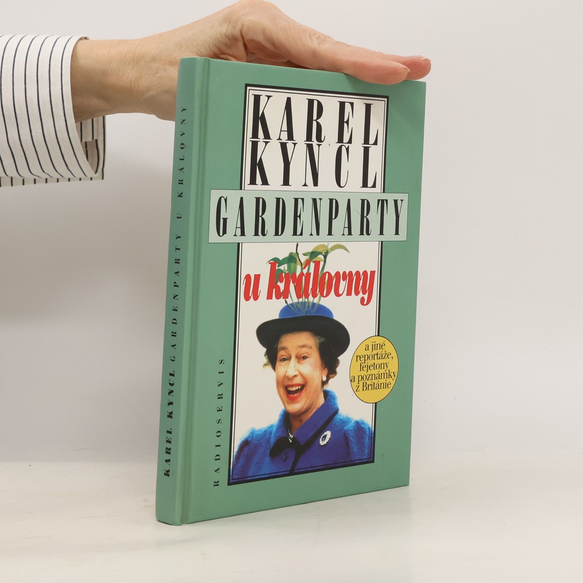 Karel Kyncl Gardenparty u královny : a jiné reportáže, fejetony a poznámky z Británie