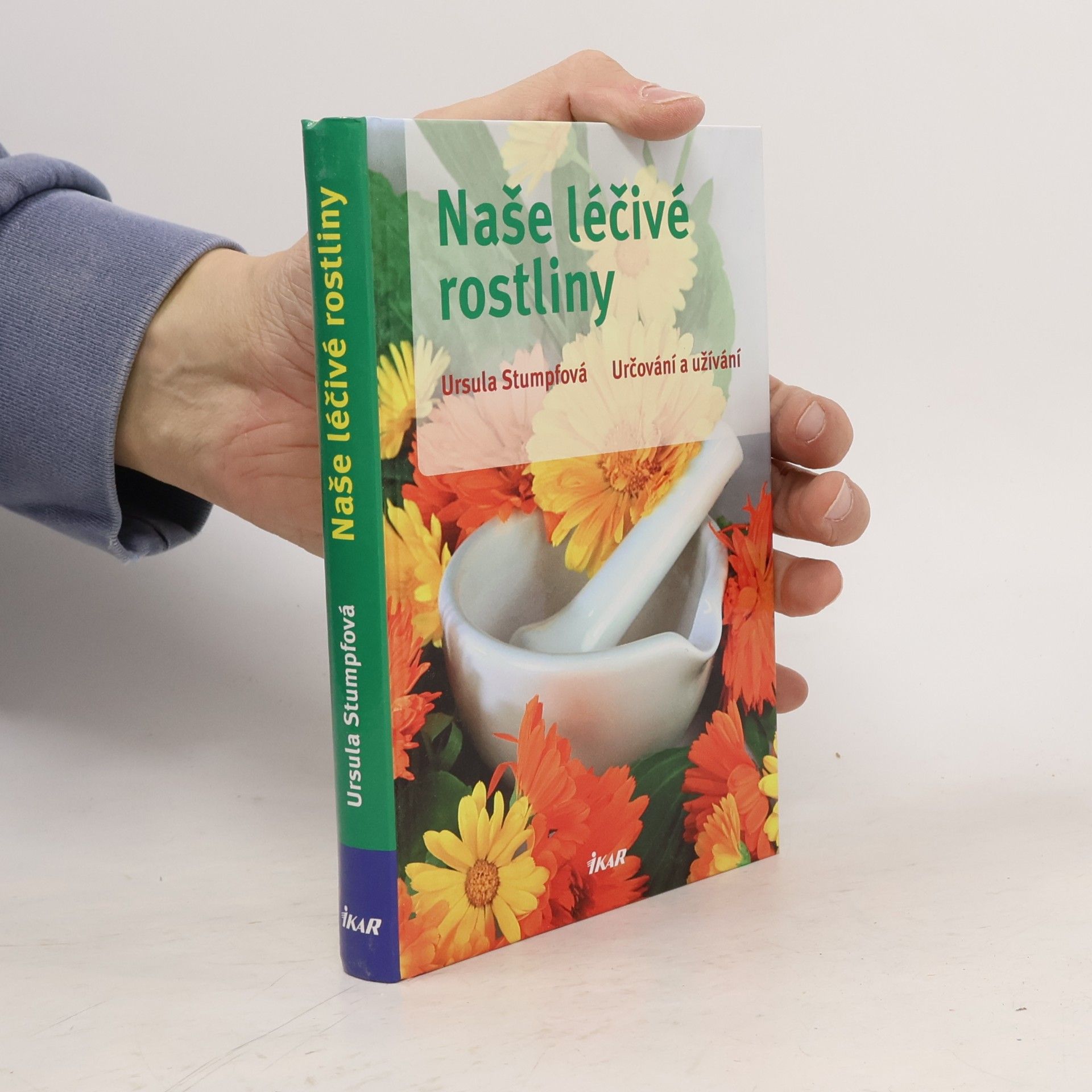 Ursula Stumpf Naše léčivé rostliny : [určování a užívání]