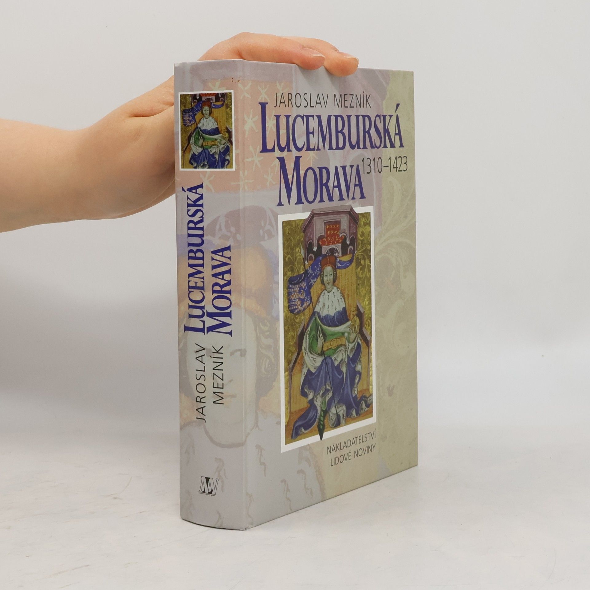 Jaroslav Mezník Lucemburská Morava : 1310-1423