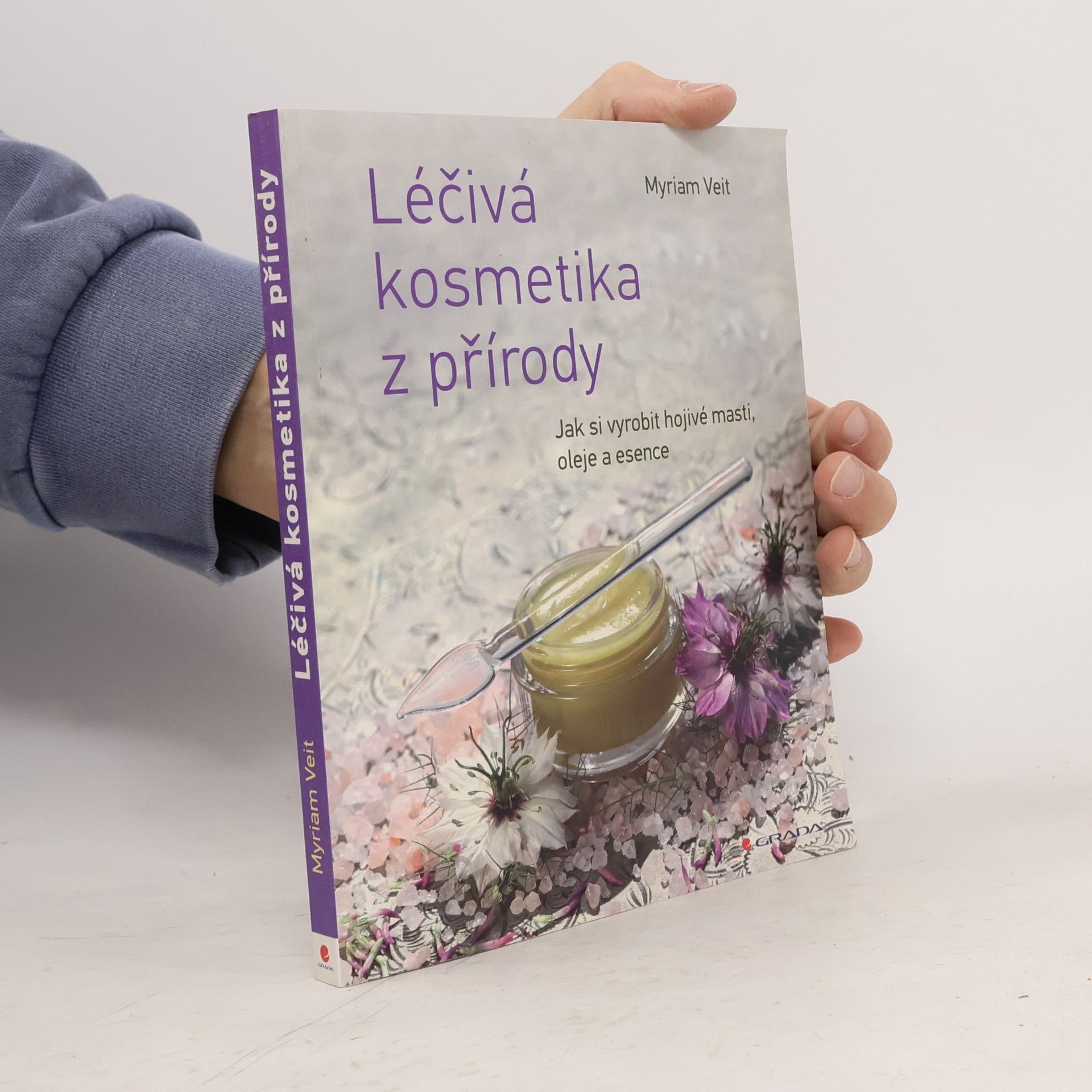 Myriam Veit Léčivá kosmetika z přírody: Jak si vyrobit hojivé masti, oleje a esence