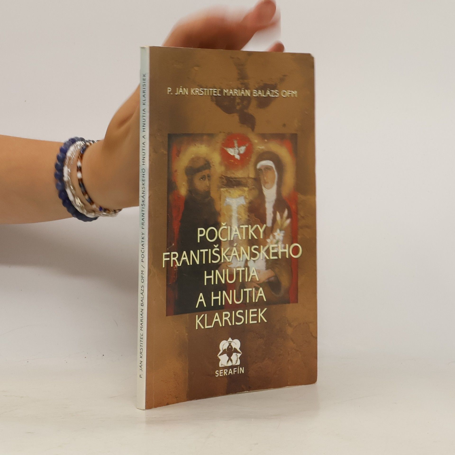 Ján Krstiteľ Marián Balázs Počiatky františkánskeho hnutia a hnutia klarisiek