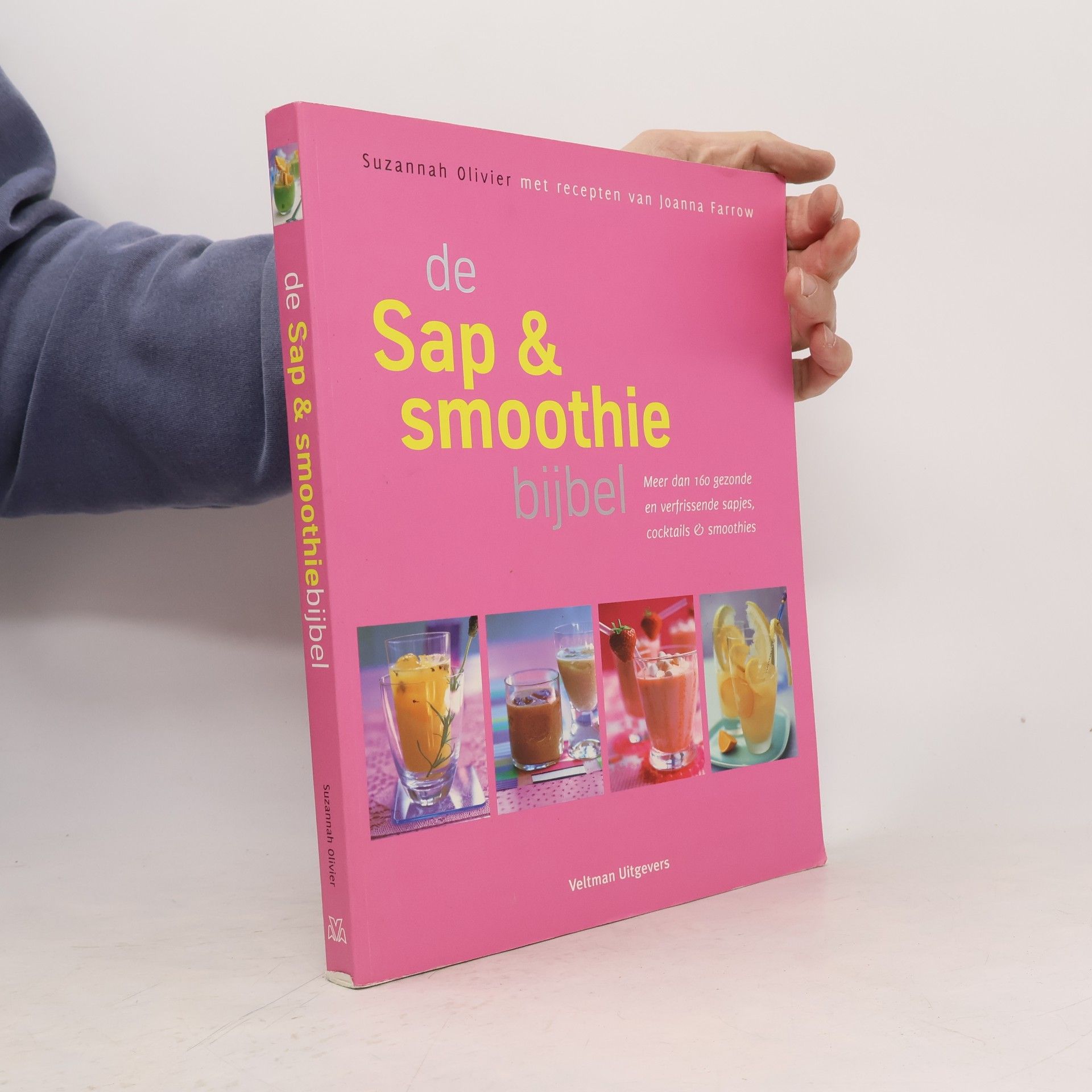 Joanna Farrow De sap & smoothiebijbel: meer dan 160 gezonde en verfrissende sapjes, cocktails & smoothies
