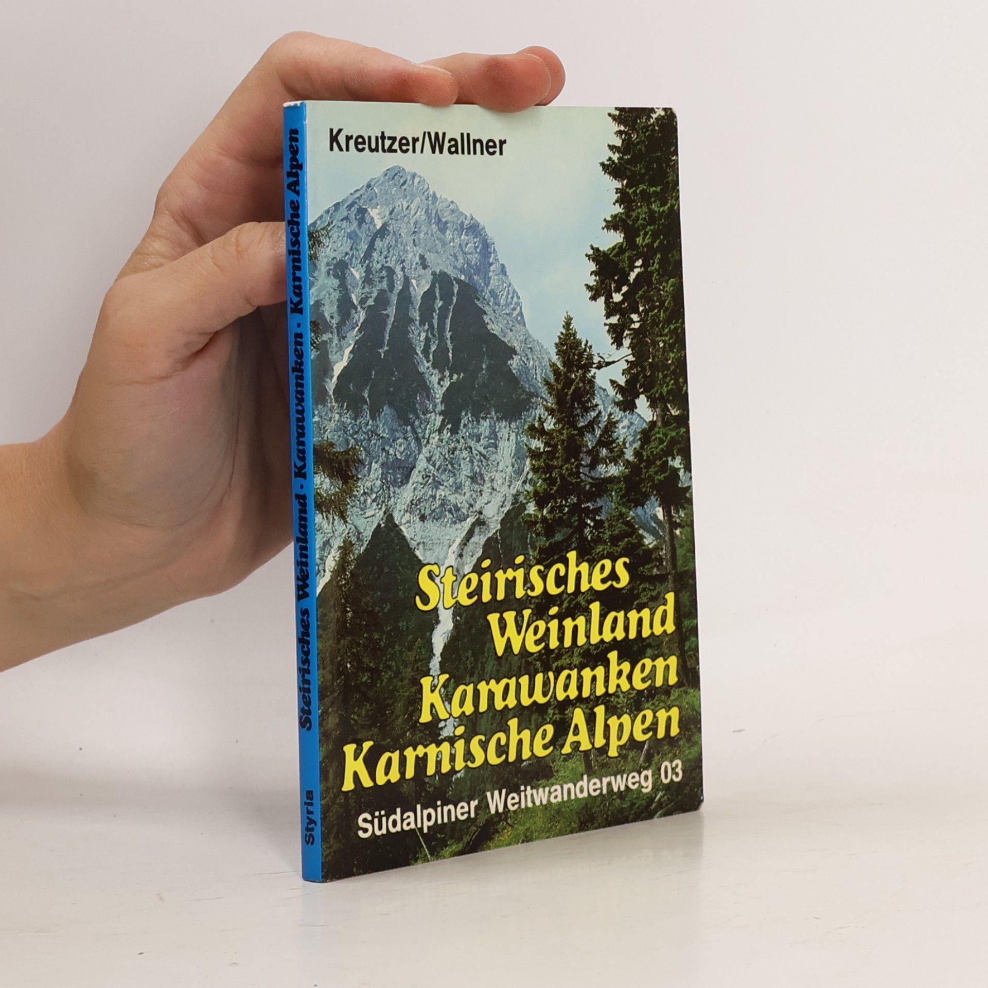 Ernst Kreutzer Steirisches Weinland - Karawanken - Karnische Alpen